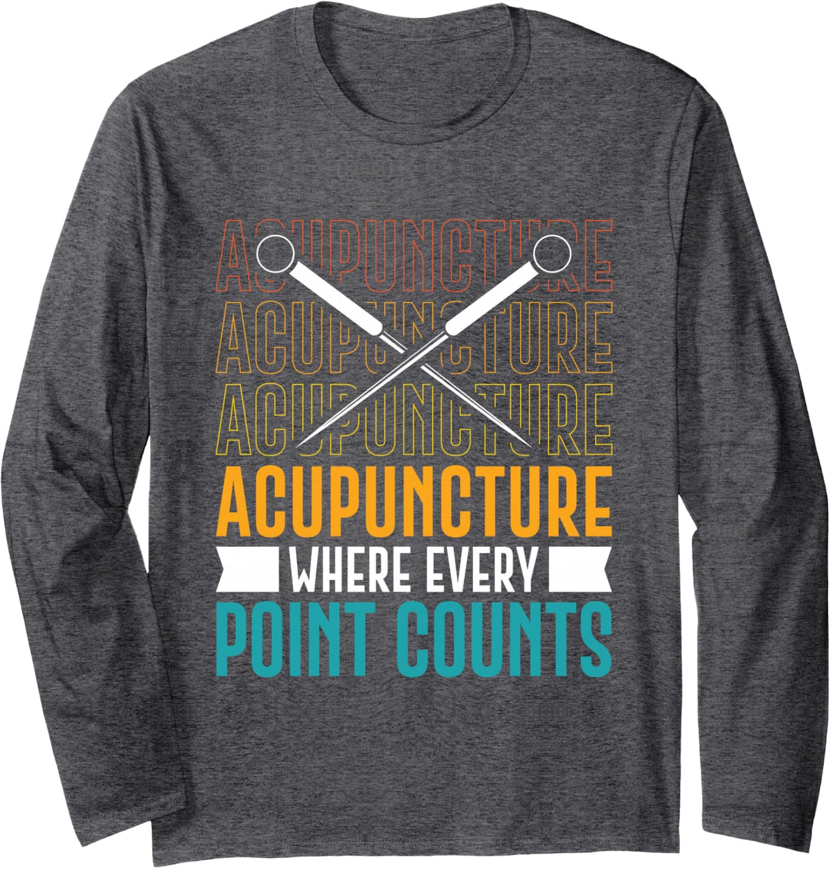 Acupuncture Where every point count - Acupuncture Long Sleeve T-Shirt - Adult Unisex Dark Heather Grey