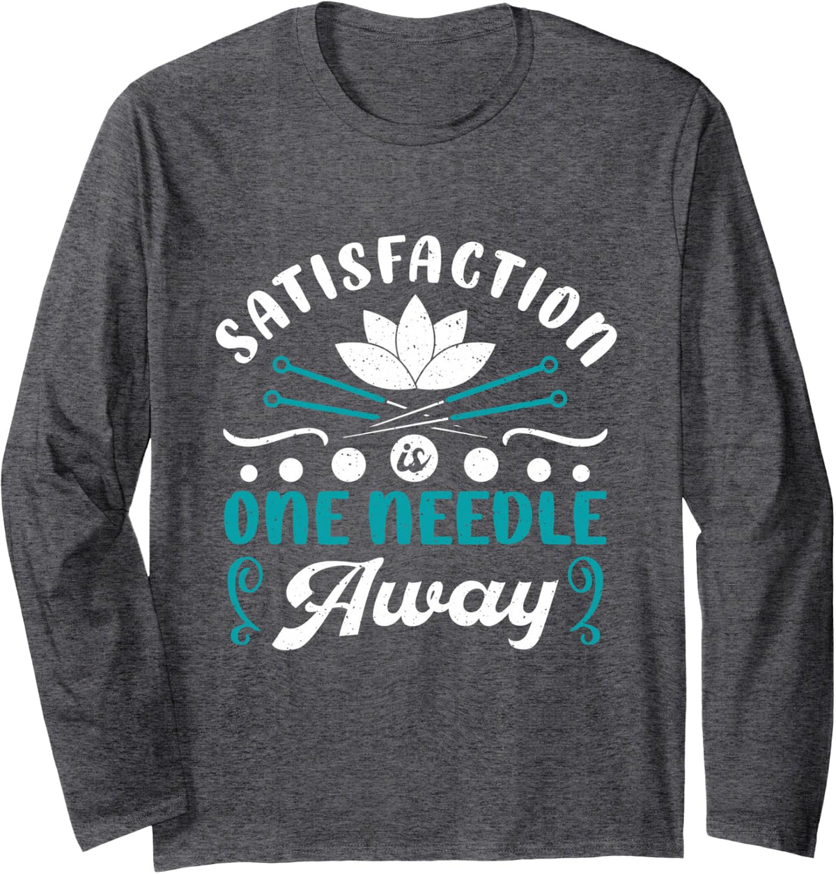 Satisfaction is One Needle - Acupuncture Acupuncturist Long Sleeve T-Shirt - Adult Unisex Dark Heather Grey