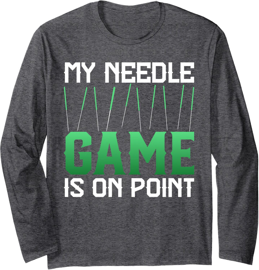 Acupuncturist - My Needle Game is on Point Funny Acupuncture Long Sleeve T-Shirt - Adult Unisex Dark Heather Grey