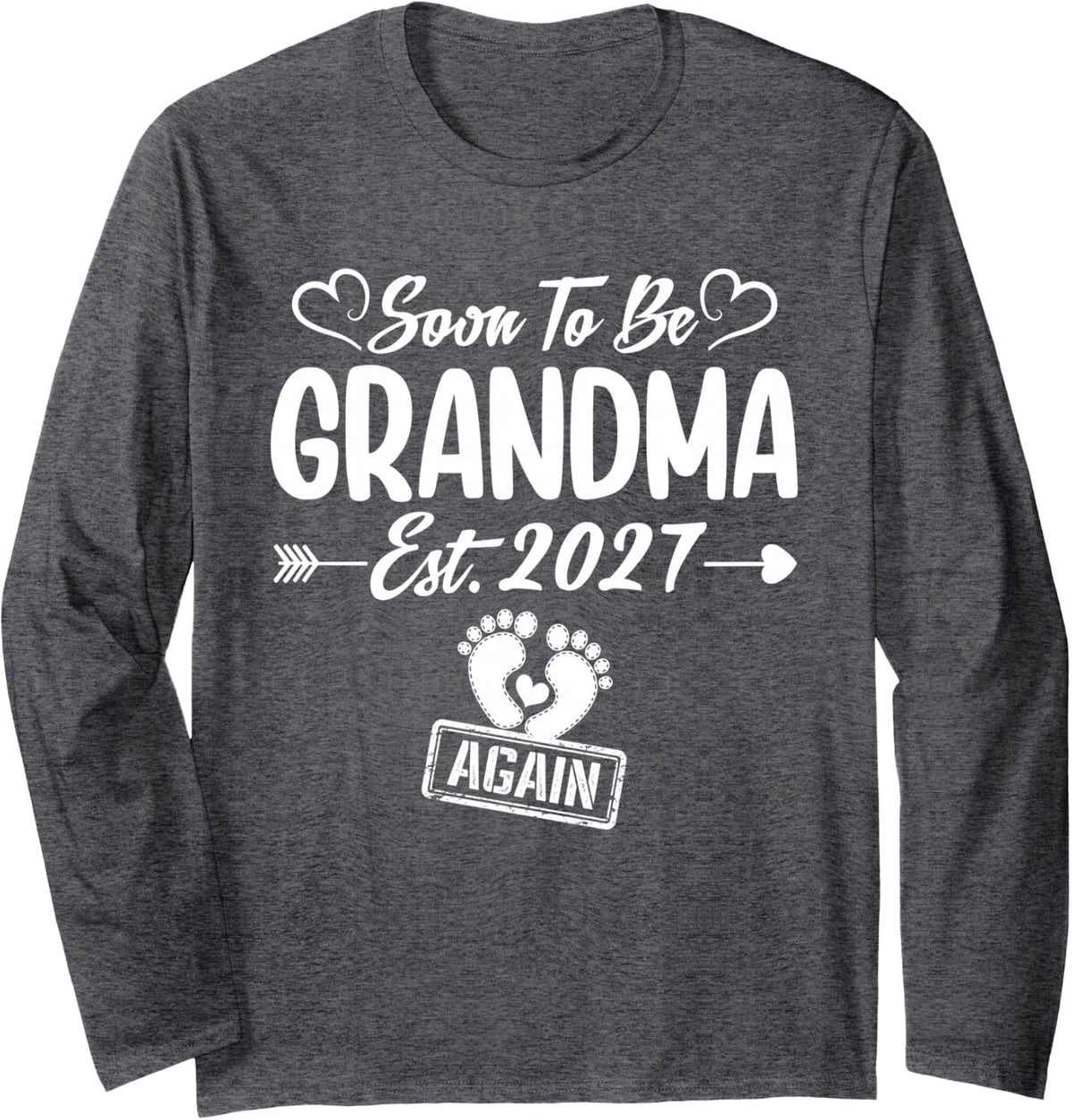 Soon to be Grandma Again est 2027 Mom to Be Long Sleeve T-Shirt - Adult Unisex Dark Heather Grey