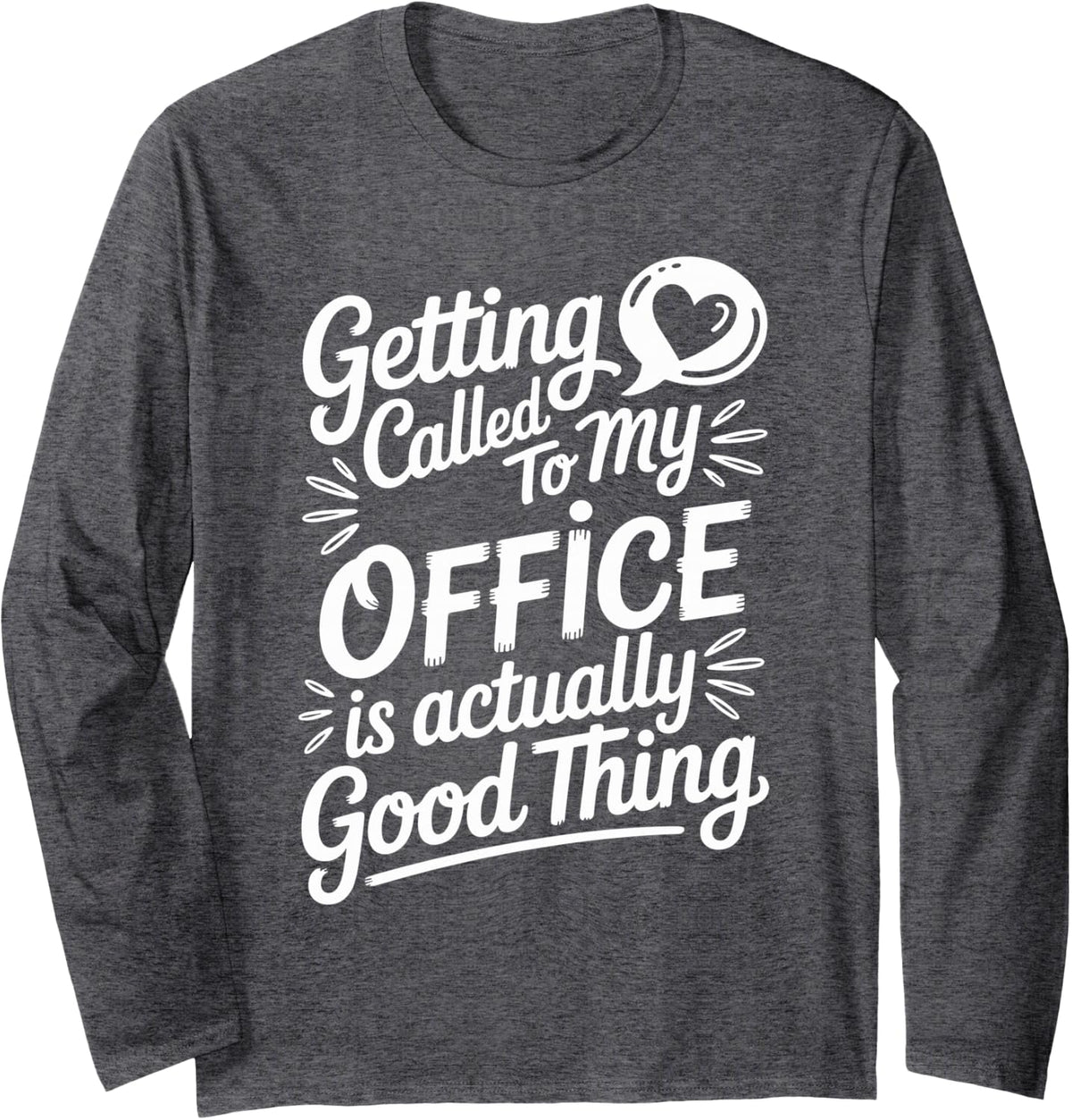 Getting Called to My Office School Counselor Long Sleeve T-Shirt - Adult Unisex Dark Heather Grey
