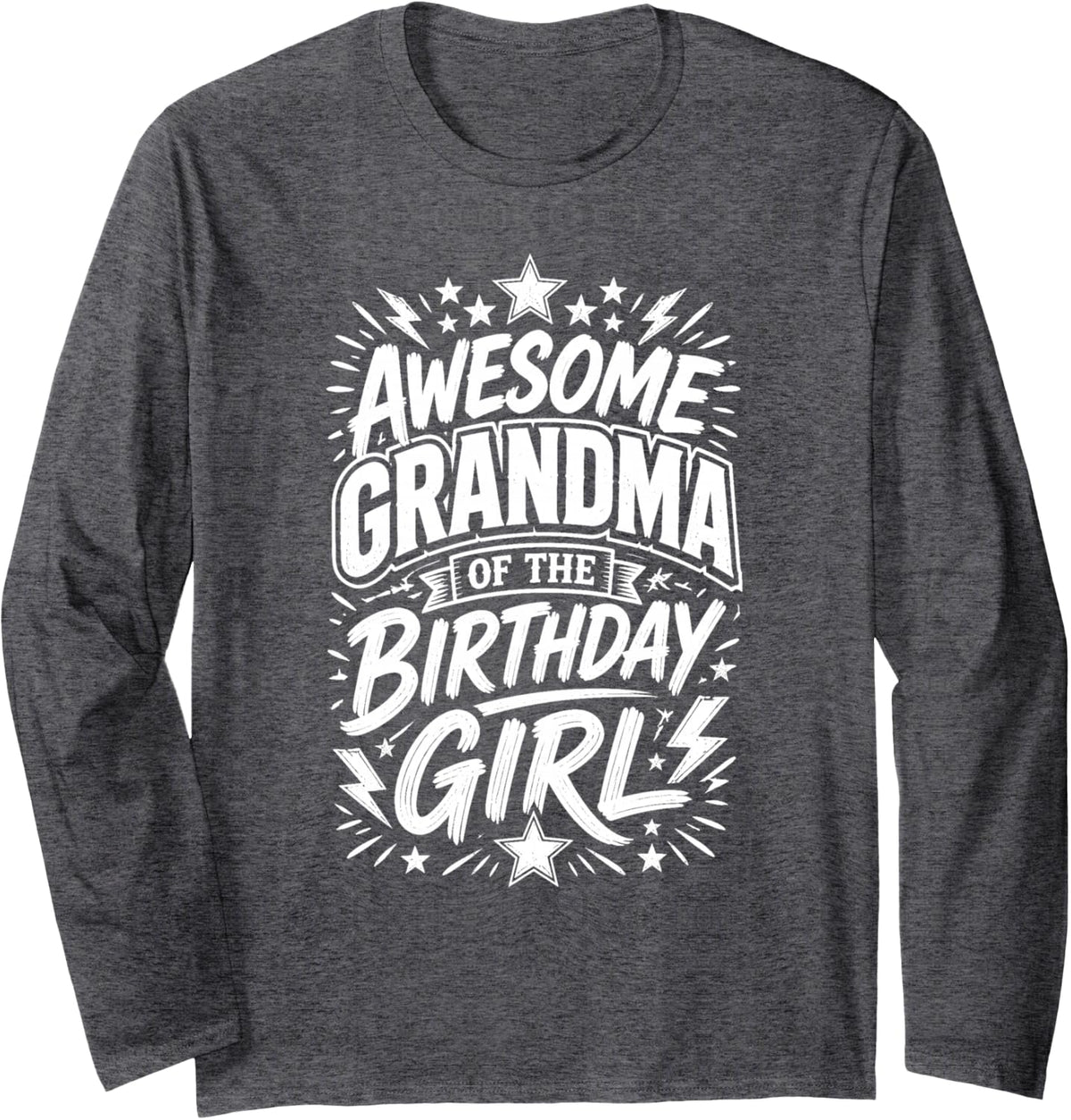 Awesome Grandma of THE Birthday Girl Grandma Birthday Party Long Sleeve T-Shirt - Adult Unisex Dark Heather Grey
