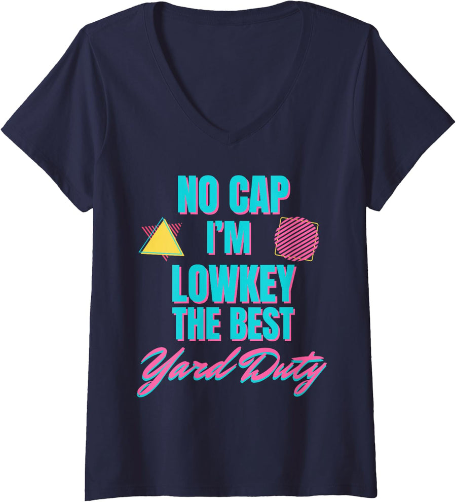Women's Yard Duty Appreciation No Cap I'm Low Key the Best Yard Duty V-Neck T-Shirt - Navy Blue