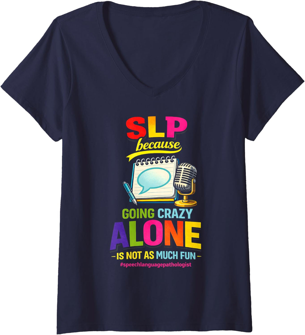 Women's SLP Going Crazy Alone Not Fun Speech-Language Pathologist V-Neck T-Shirt - Navy Blue