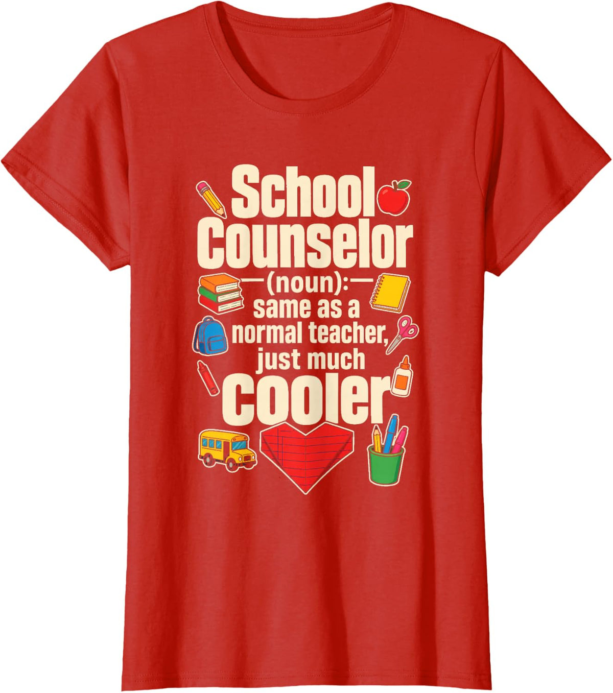 School Counselor Noun Same As Normal Teacher Just Cooler T-Shirt - Red