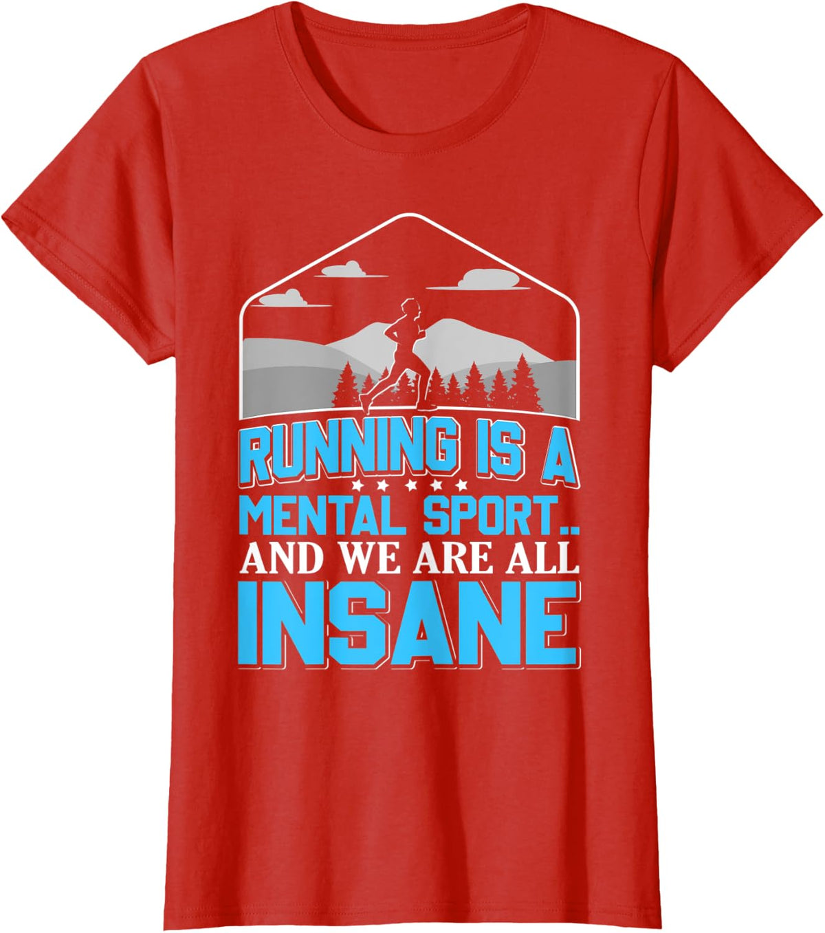 Running Is A Mental Sport Funny Ultra Runner T-Shirt - Red