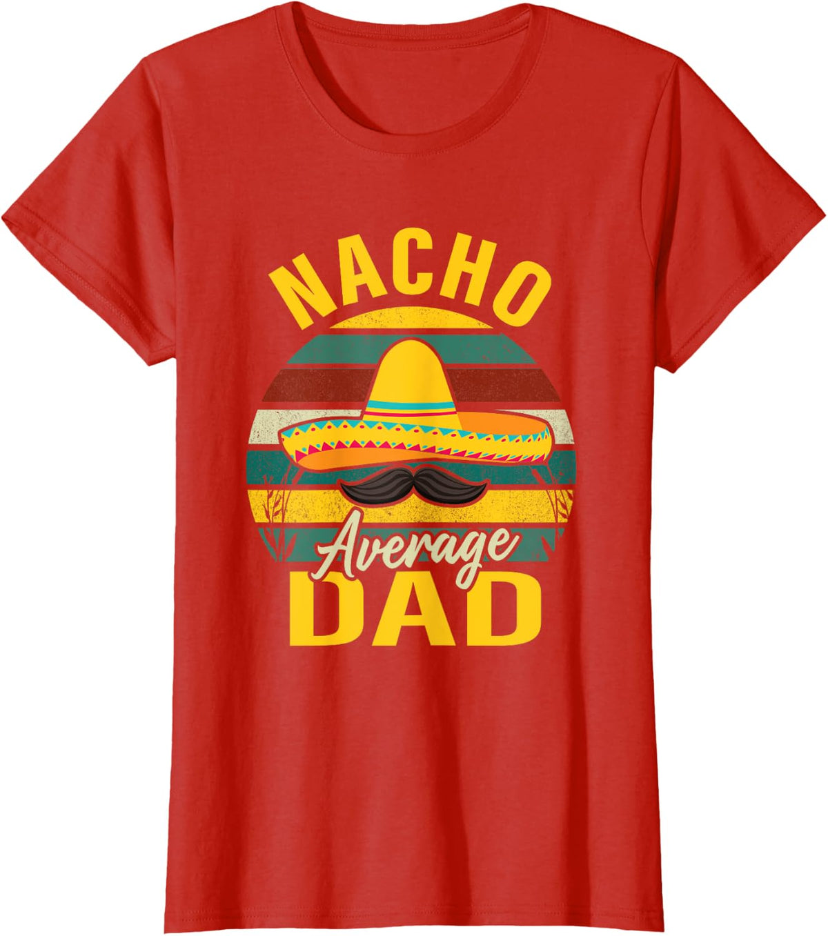 Nacho Average Dad Vintage Cinco De Mayo Mexican Men T-Shirt - Red