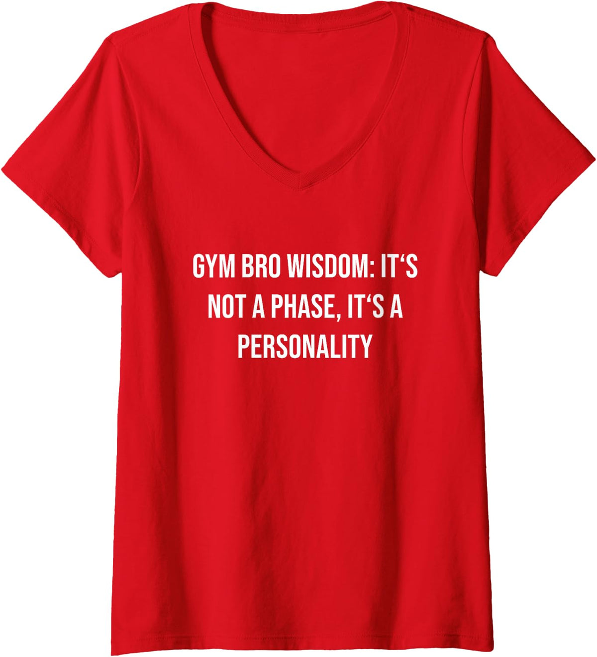 Women's Gym Bro Wisdom It's Not A Phase, It's A Personality V-Neck T-Shirt - Red