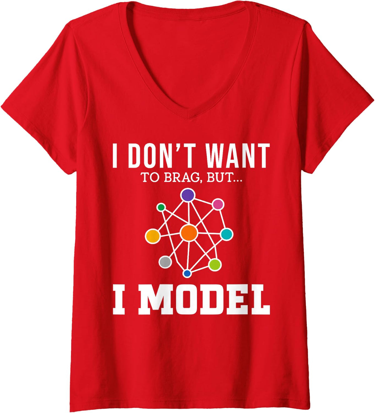 Women's I Don't Want to Brag But I Model Science Funny Physics Nerd V-Neck T-Shirt - Red