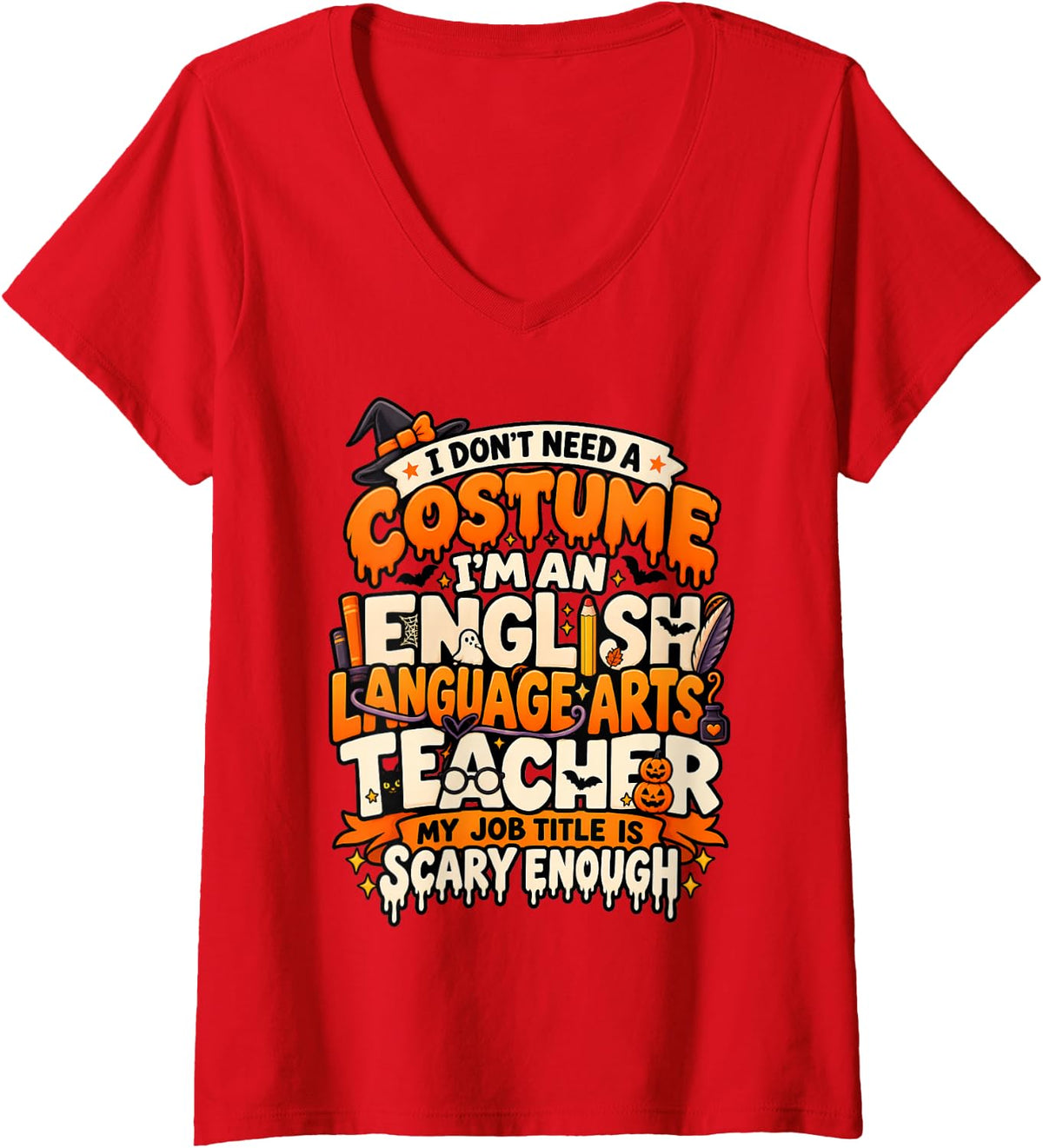 Women's I Don't Need a Costume I'm English Language Arts Teacher V-Neck T-Shirt - Red