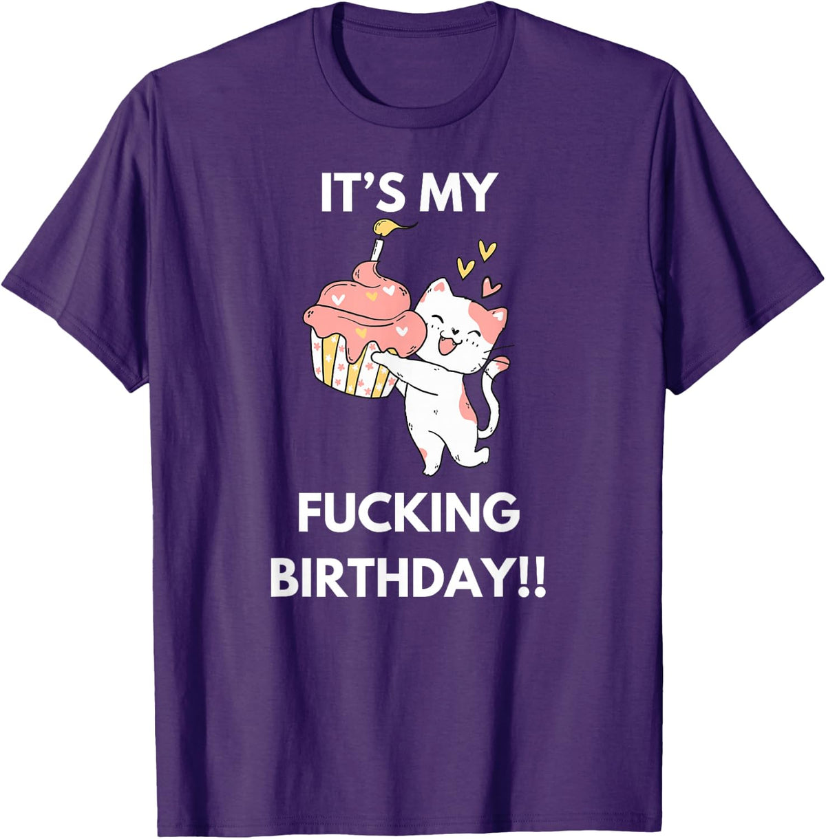 It's My Fucking Birthday Funny Humourous Party Fuck B-Day T-Shirt - Purple
