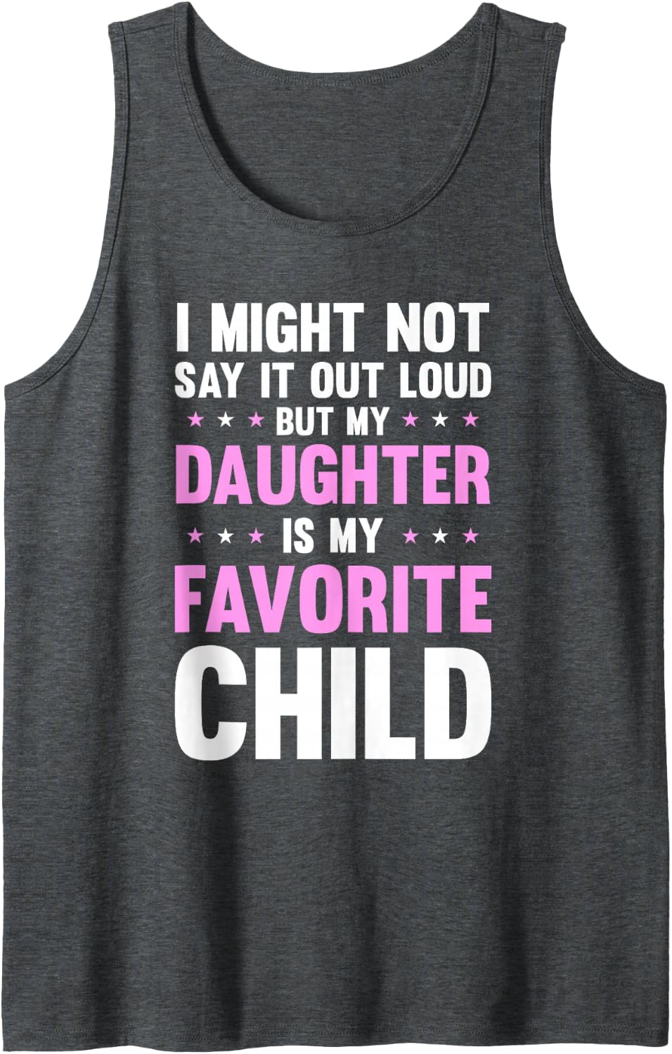 My Daughter is My Favorite Child Mothers Day Funny Mom Mama Sleeveless Tank Top - Dark Heather Grey