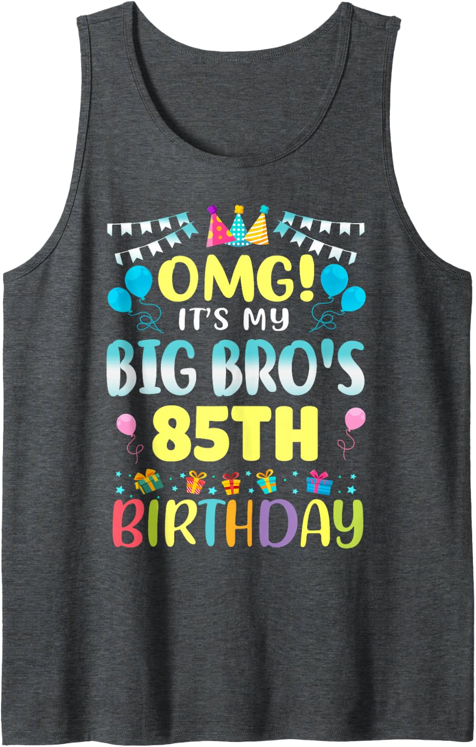 OMG It's My Big Bro's 85th Birthday Sweet 85 Years Old Sleeveless Tank Top - Dark Heather Grey