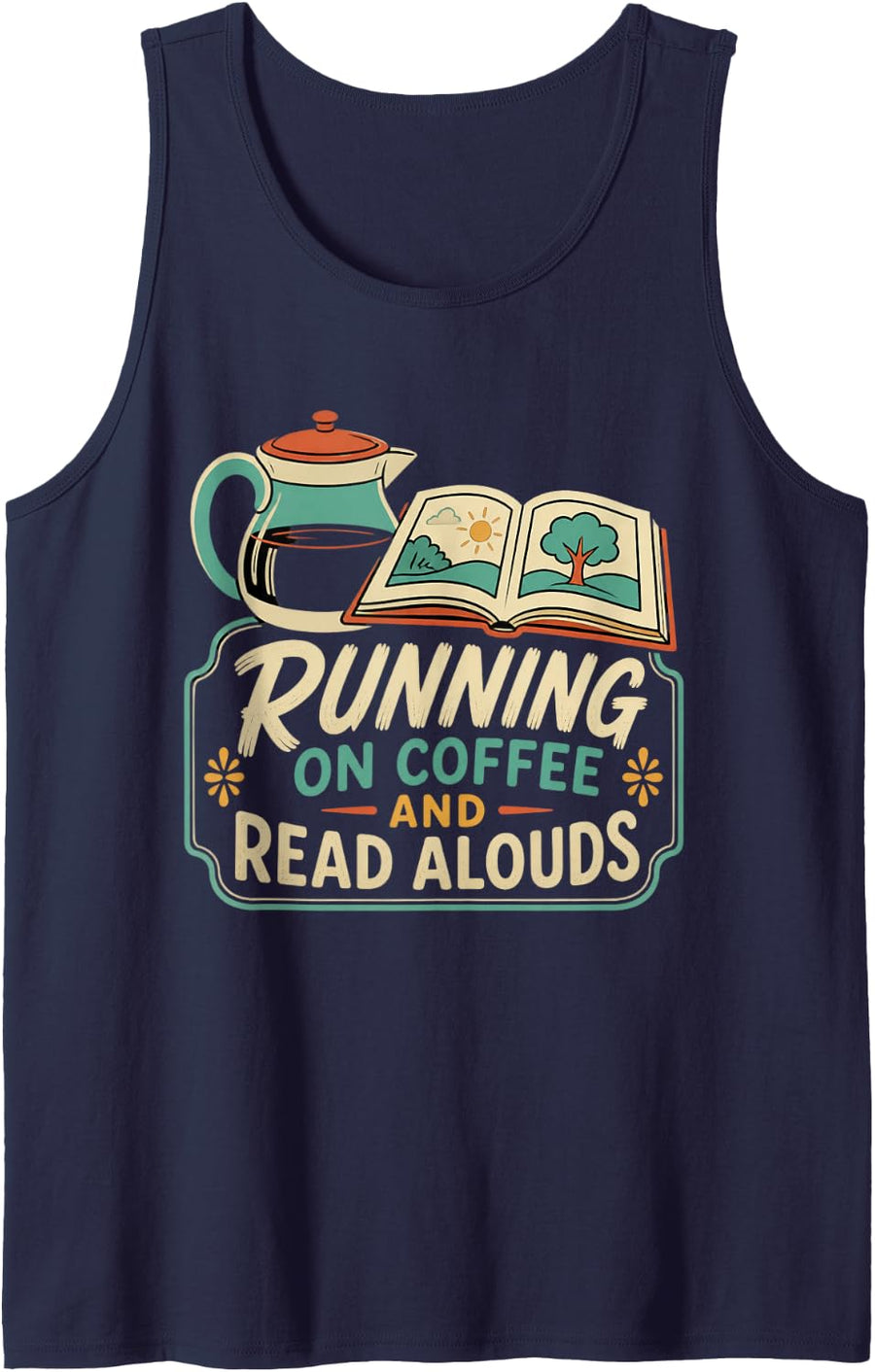 Running On Coffee and Read Alouds Reading Teacher Literacy Sleeveless Tank Top - Navy Blue