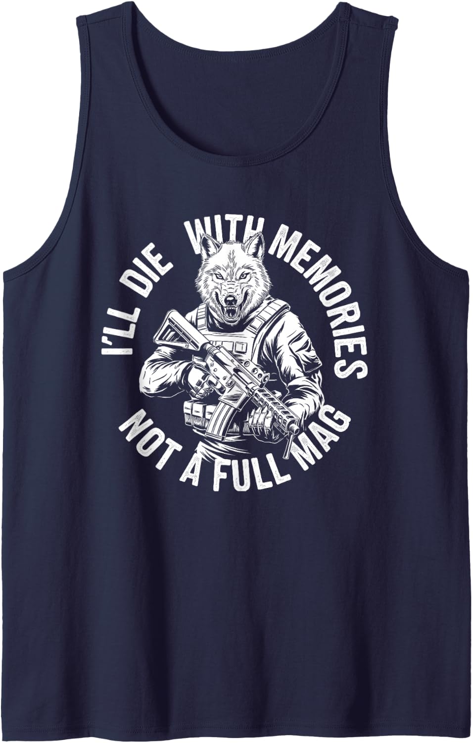 I'll Die with Memories Not A Full Mag Wolf Grunge Tank Top - Navy Blue
