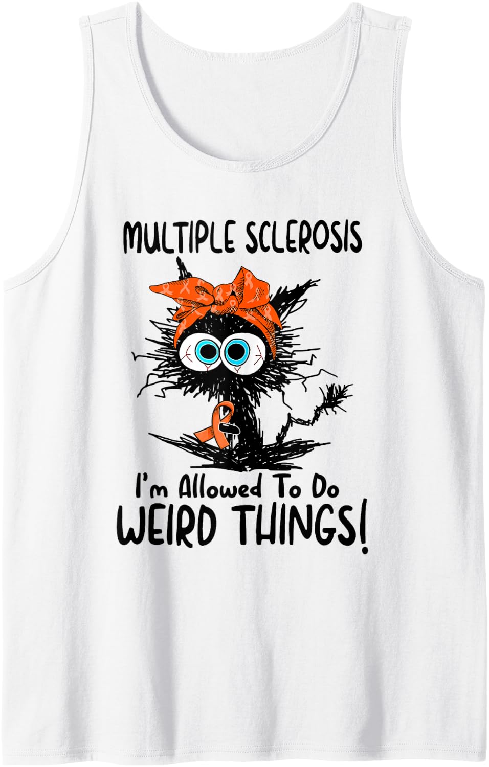 Black Cat Multiple Sclerosis I'm Allowed To Do Weird Things Tank Top - White