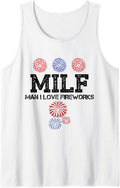 MILF Man I Love Fireworks 4th of July Fireworks Funny Tank Top - White