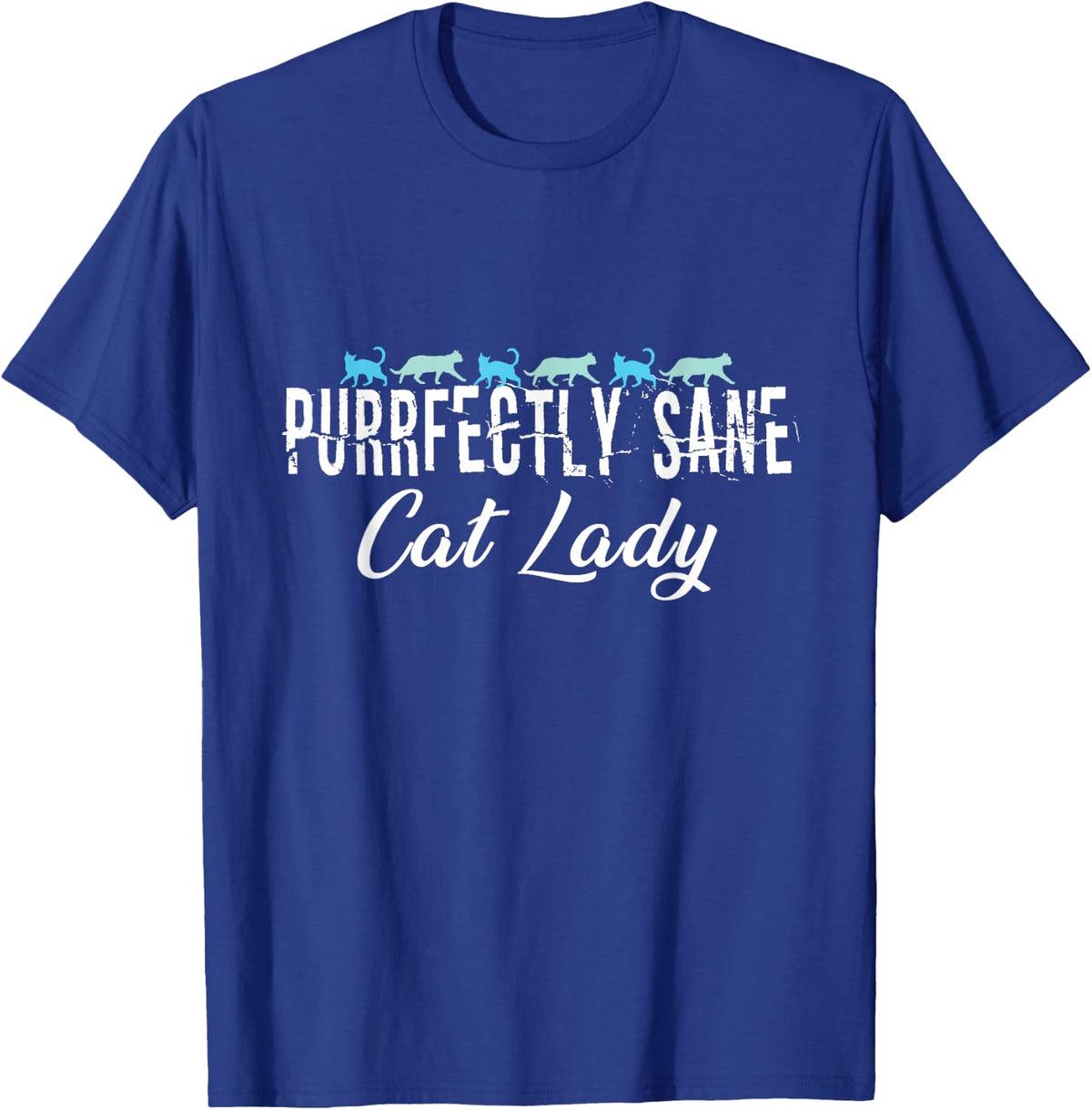 Purrfectly Sane Cat Lady T-Shirt - Royal Blue