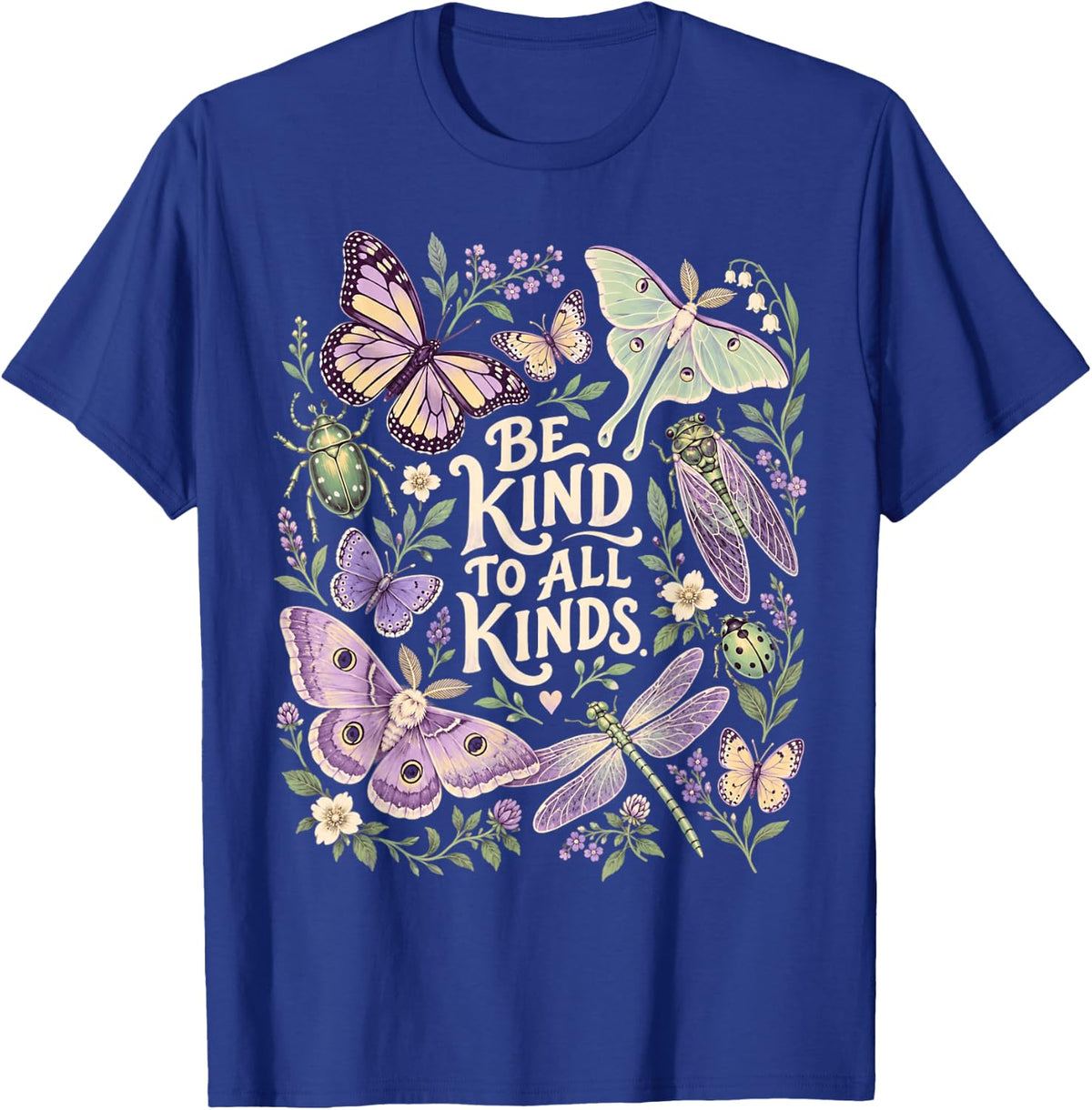 Be Kind Butterfly Moth Dragonfly Nature Quote T-Shirt - Royal Blue