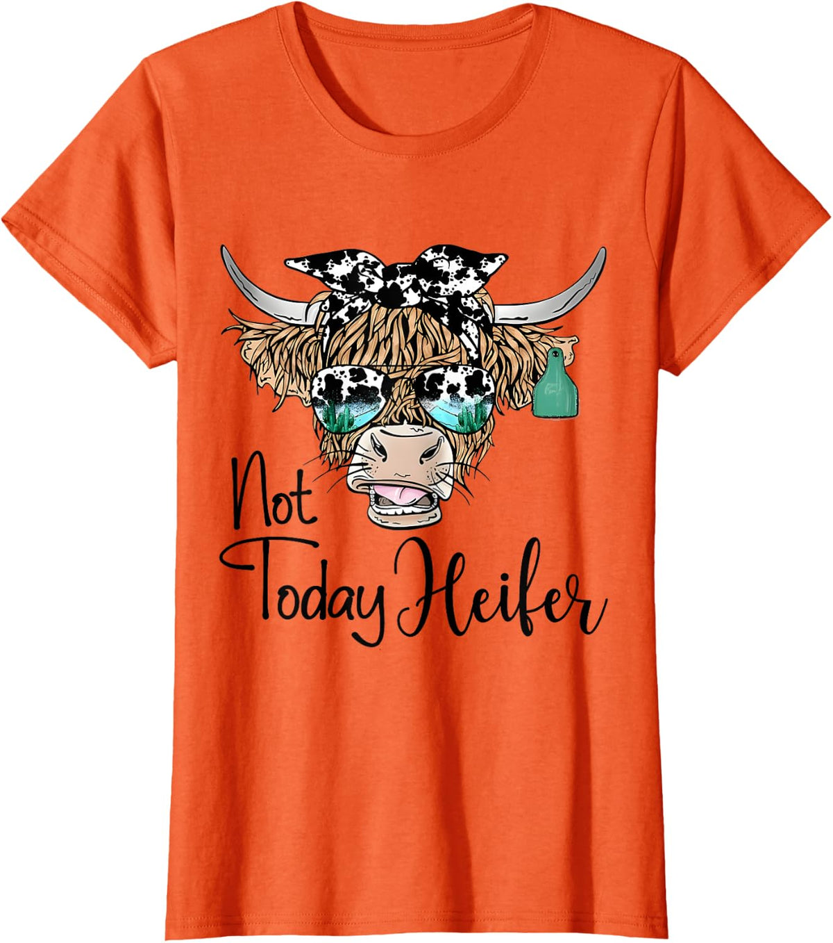 Not Today Heifer Western Country Longhaired Cow Animal Farm T-Shirt - Orange