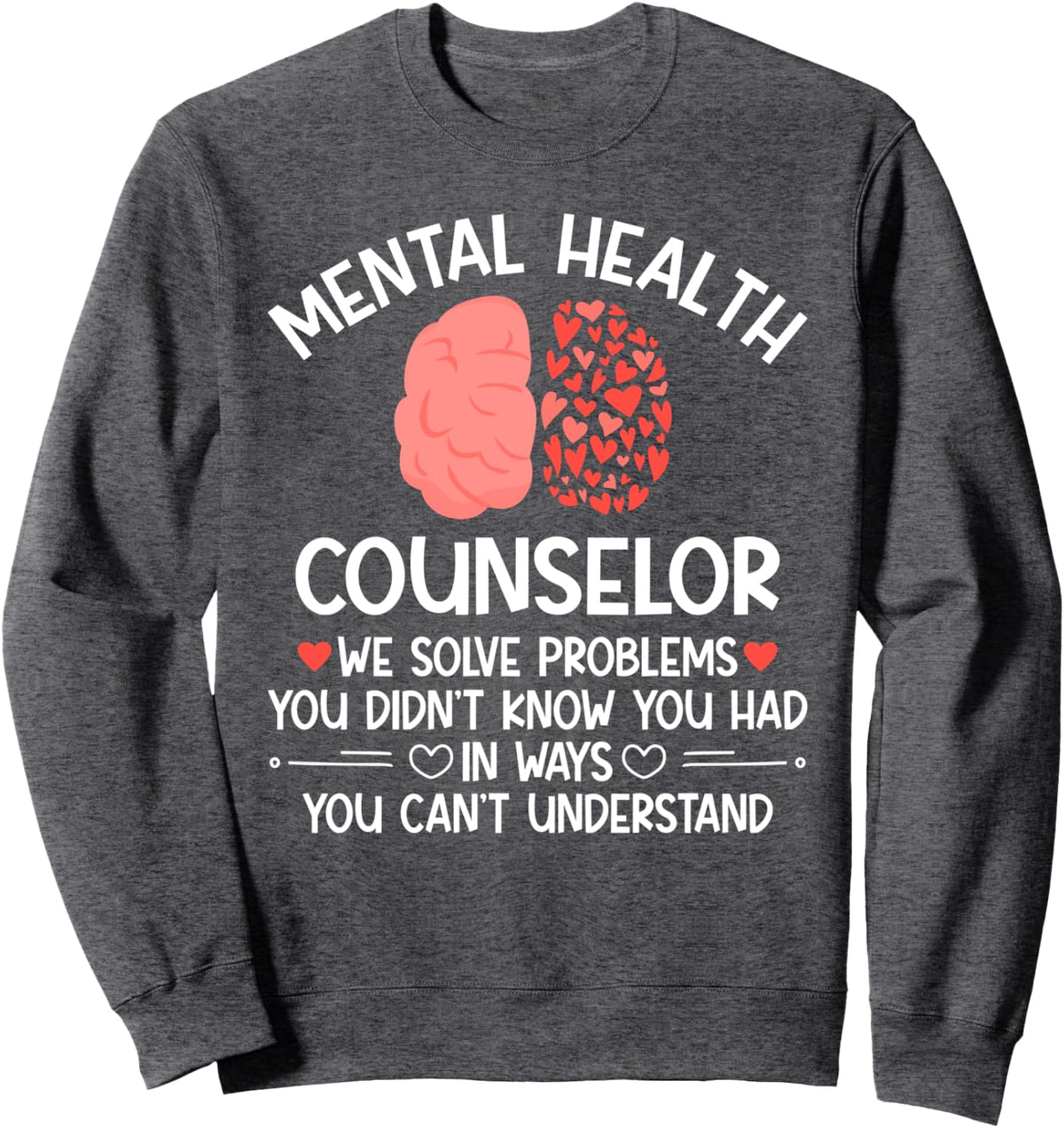 Mental Health Counselor Month Mental Health Counseling Sweatshirt - Adult Unisex Dark Heather Grey