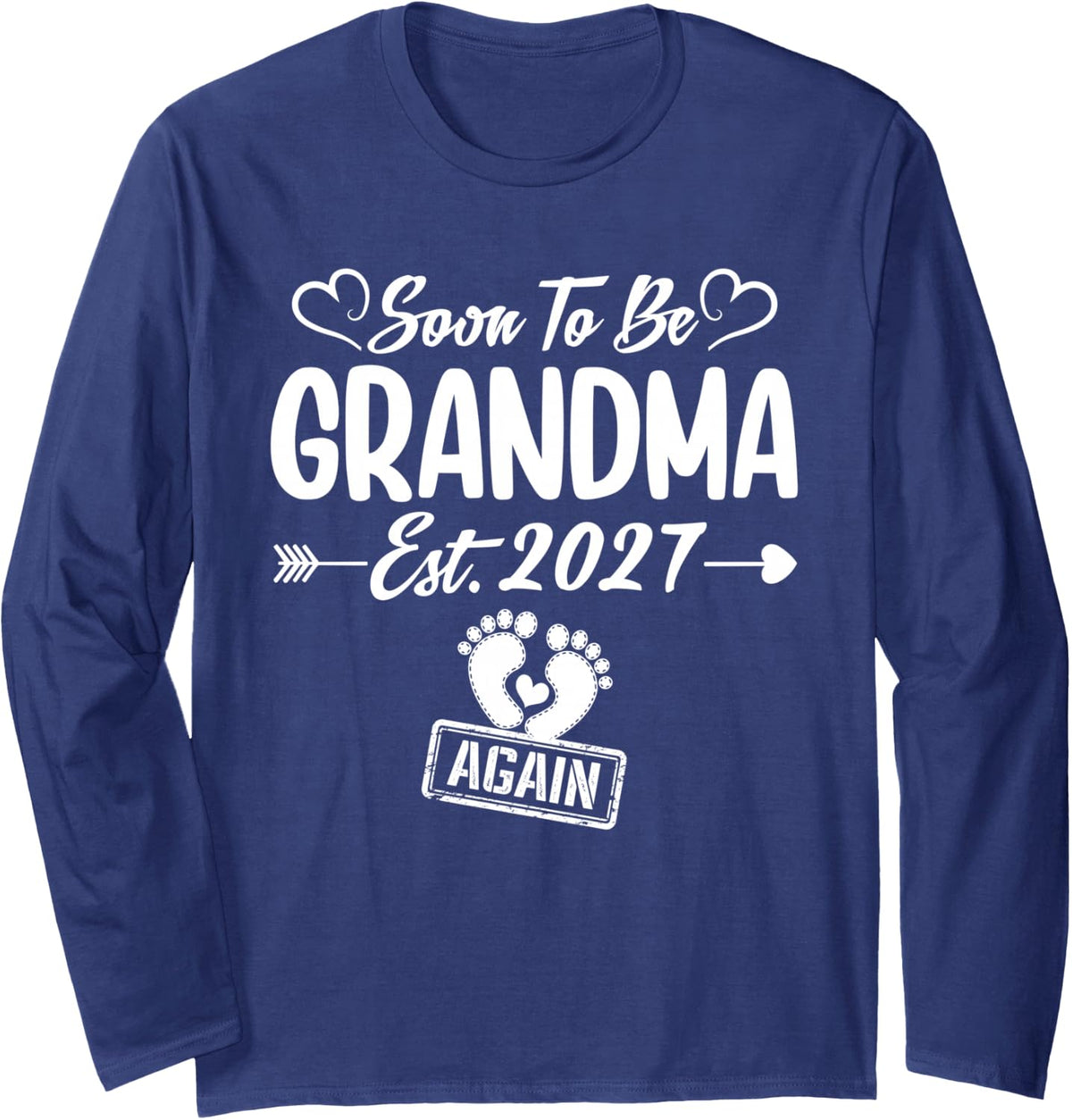 Soon to be Grandma Again est 2027 Mom to Be Long Sleeve T-Shirt - Adult Unisex Navy Blue