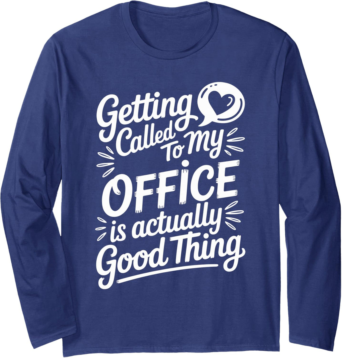 Getting Called to My Office School Counselor Long Sleeve T-Shirt - Adult Unisex Navy Blue