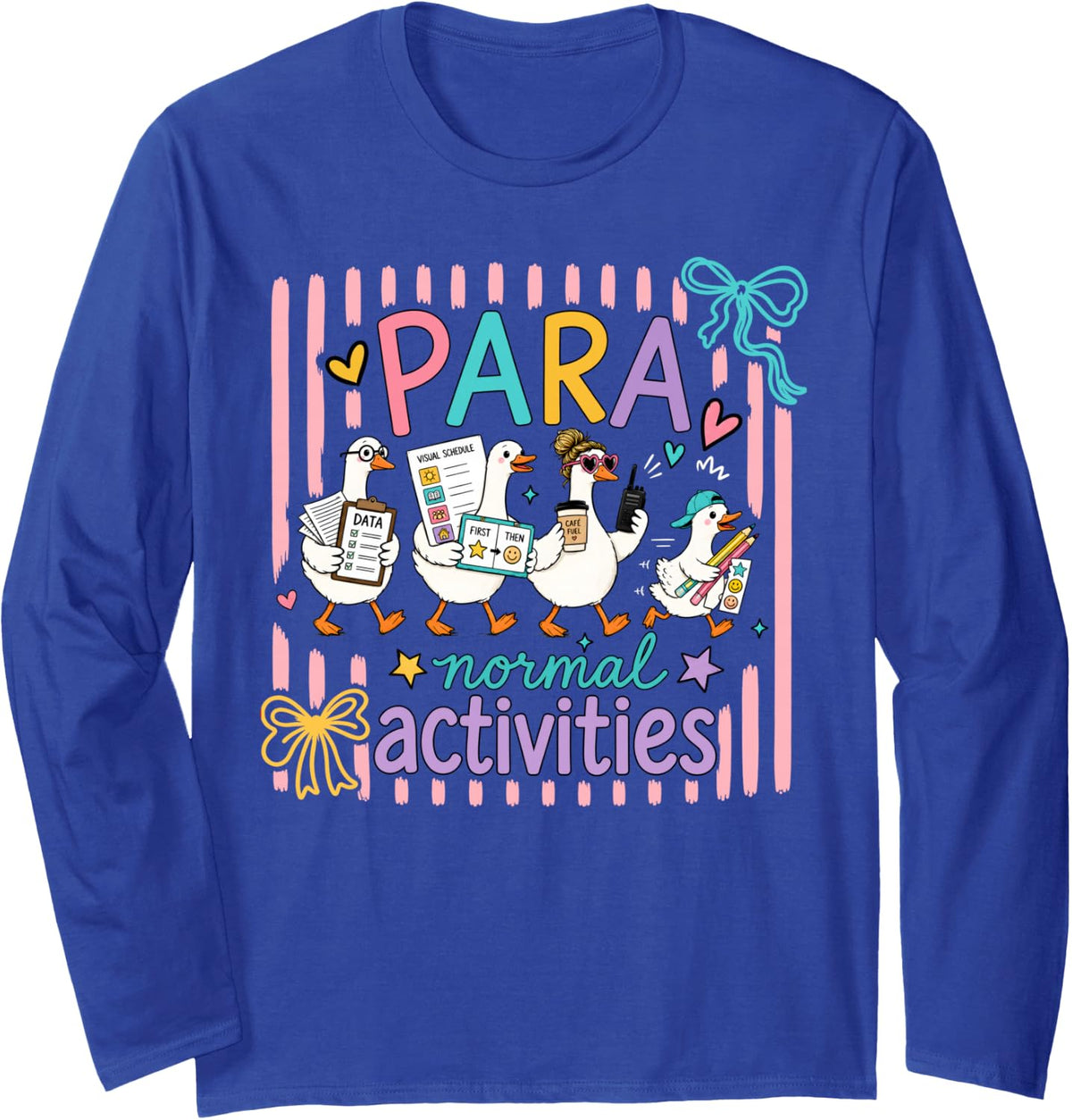 para Normal Activities Paraprofessional Goose SPED Teachers Long Sleeve T-Shirt - Adult Unisex Royal Blue