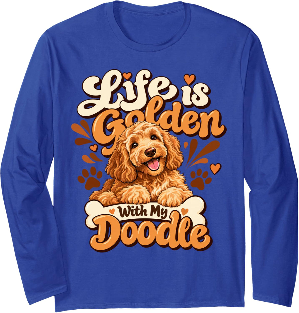Life is Golden with My Doodle Goldendoodle Funny Dog Lover Long Sleeve T-Shirt - Adult Unisex Royal Blue