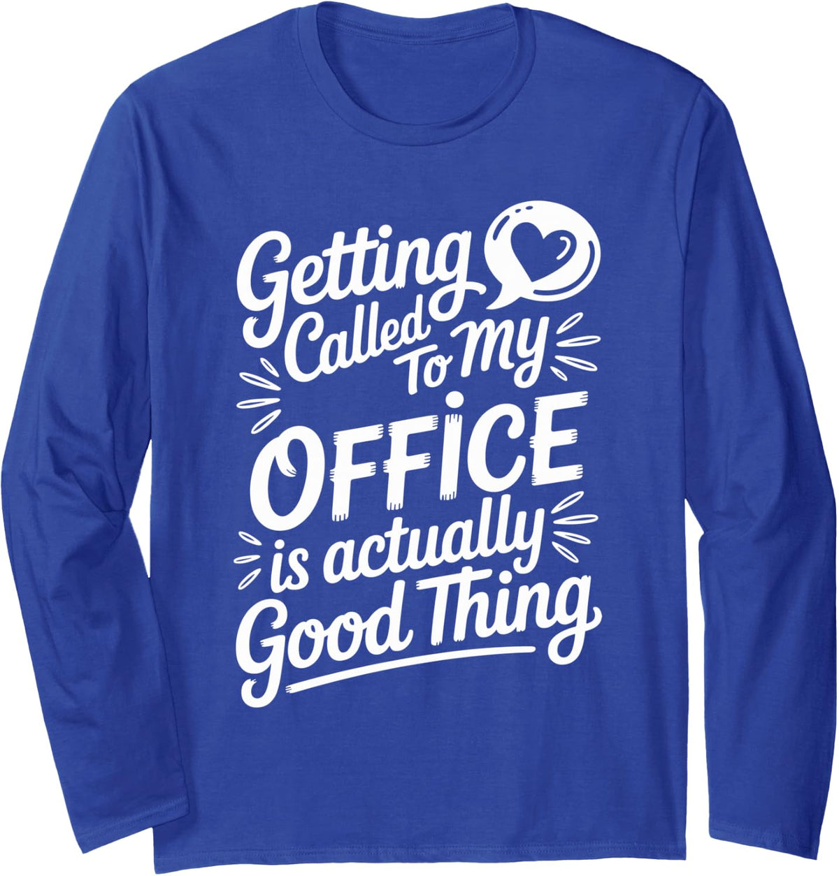 Getting Called to My Office School Counselor Long Sleeve T-Shirt - Adult Unisex Royal Blue