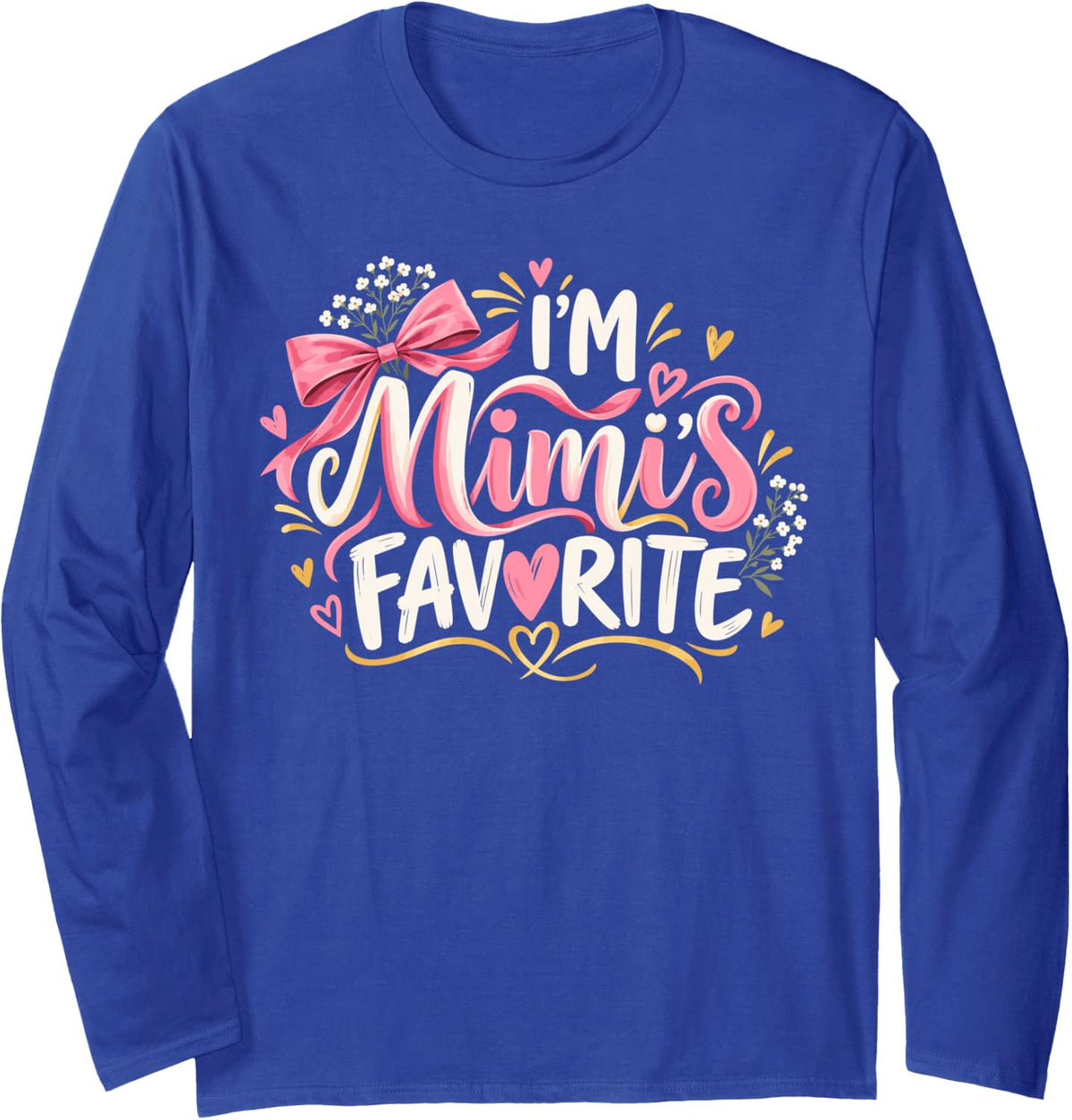 I'm Mimi's Favorite Graphic Novelty Sarcastic Very Funny Long Sleeve T-Shirt - Adult Unisex Royal Blue