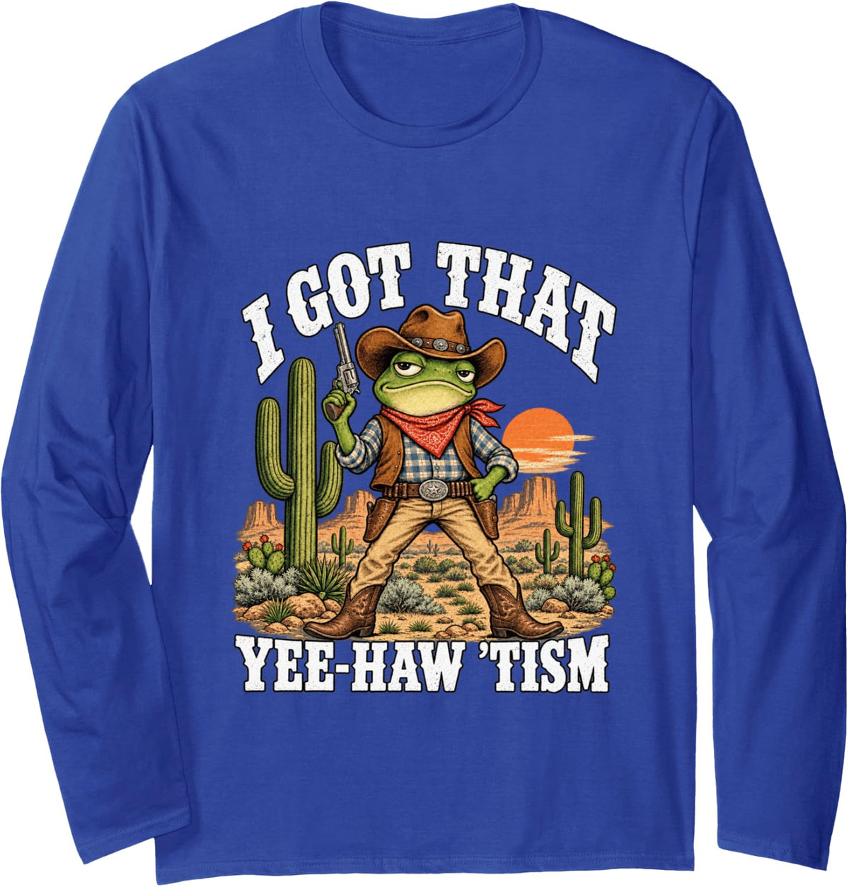 I Got that Yeehaw Tism Funny Ironic Gen Z Meme Witty Autism Long Sleeve T-Shirt - Adult Unisex Royal Blue