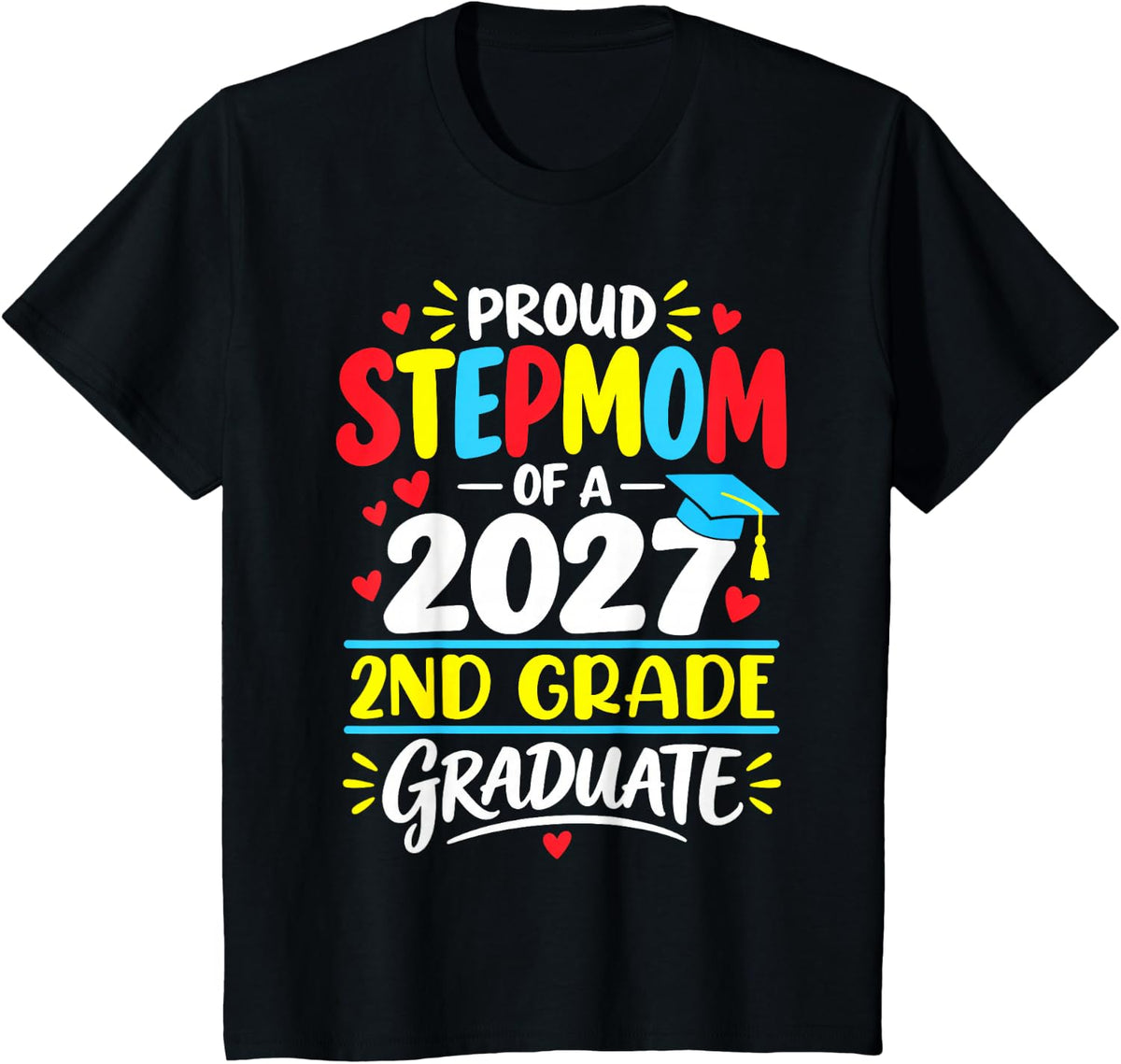 Proud Stepmom 2027 Second 2nd Grade Graduation School Pride T-Shirt - Black