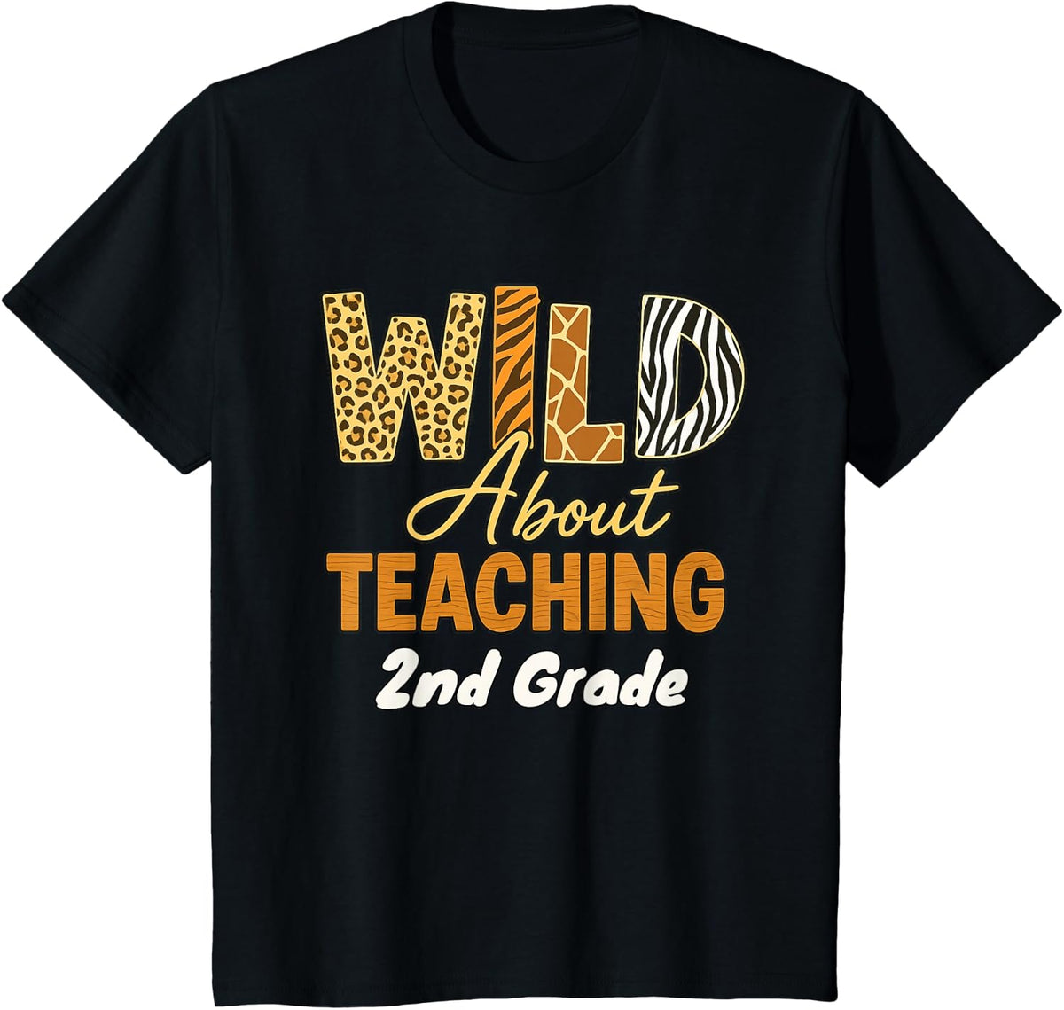 Wild About Teaching 2nd Grade Shirt Teacher Tee Safari Animal Print T-Shirt - Black