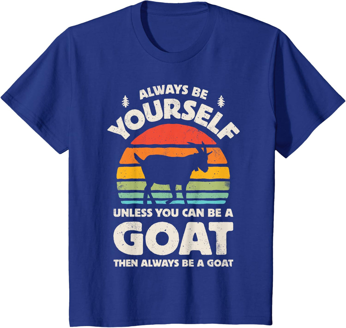 Goat Always Be Yourself Retro 70s Farm Animal Dairy Farmer T-Shirt - Royal Blue