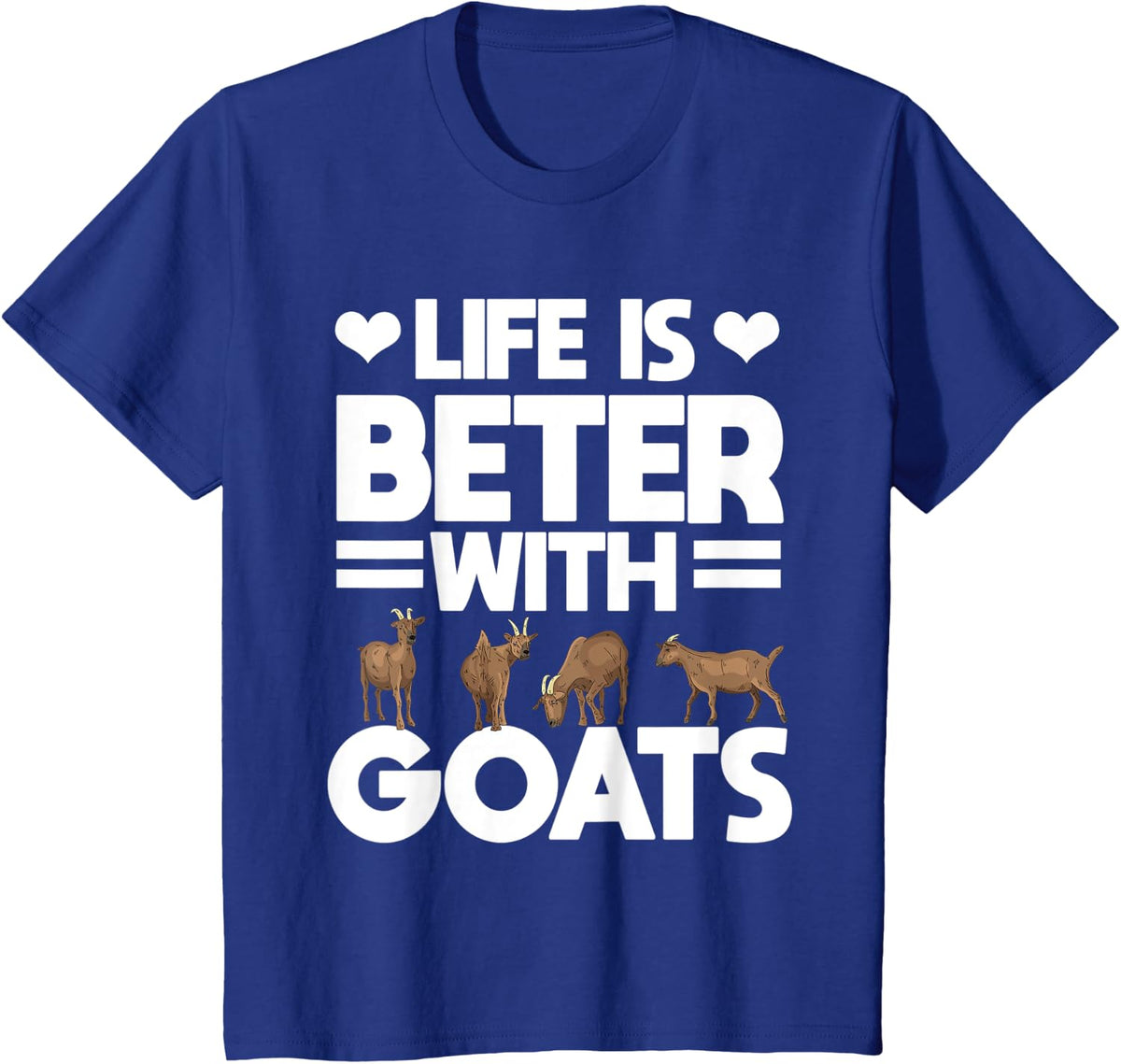 Life Is Better With Goats Animal Caprine Farmer Gift Goat T-Shirt - Royal Blue