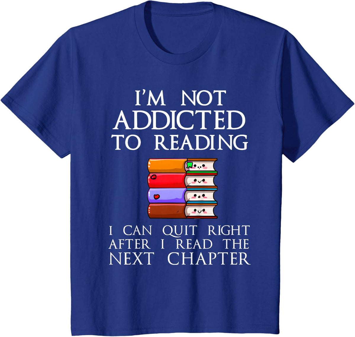Funny Book Lover I'm Not Addicted To Reading Book Addict T-Shirt - Royal Blue
