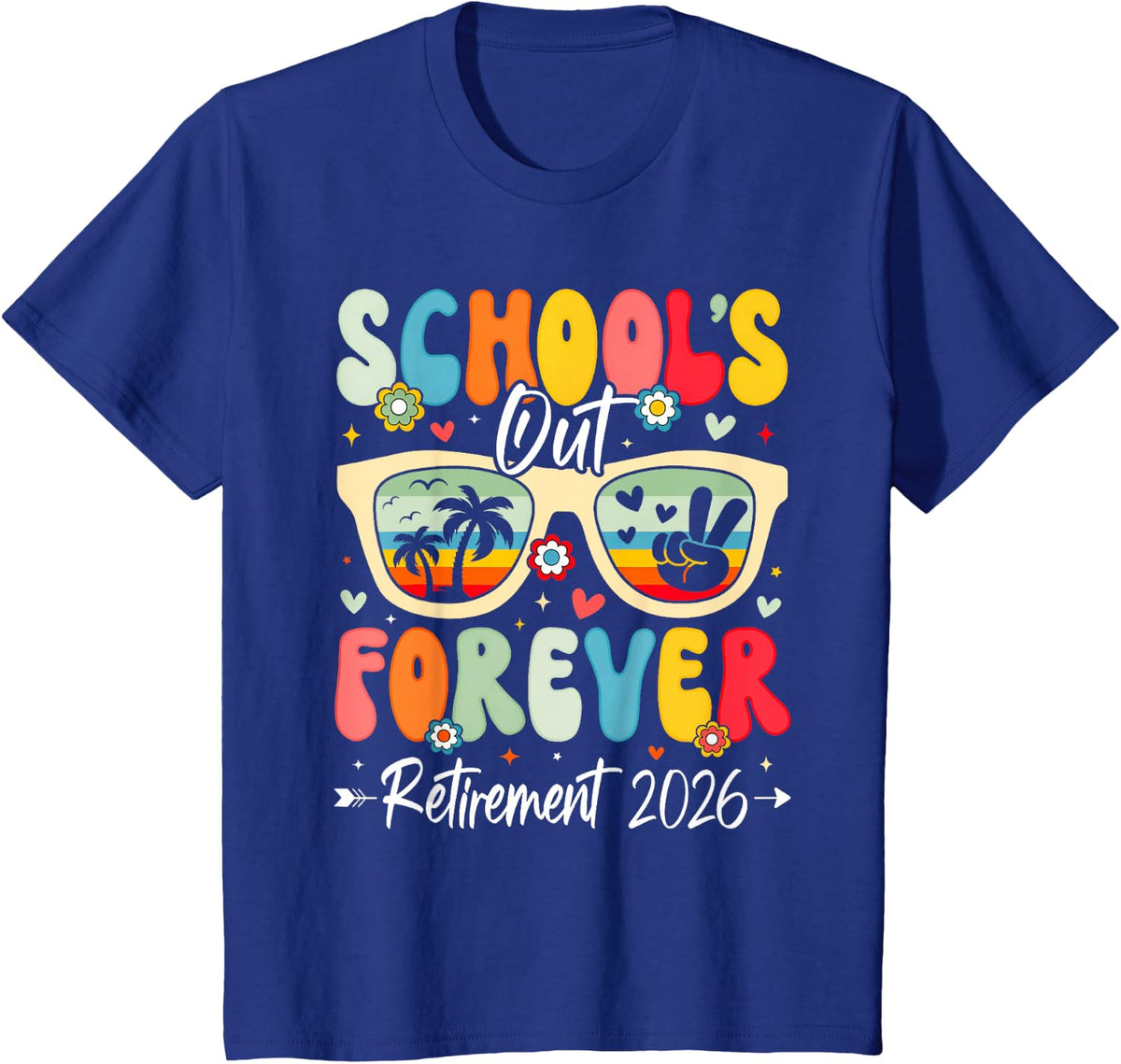School's Out Forever Retirement 2026 Retired Teacher Funny T-Shirt - Royal Blue