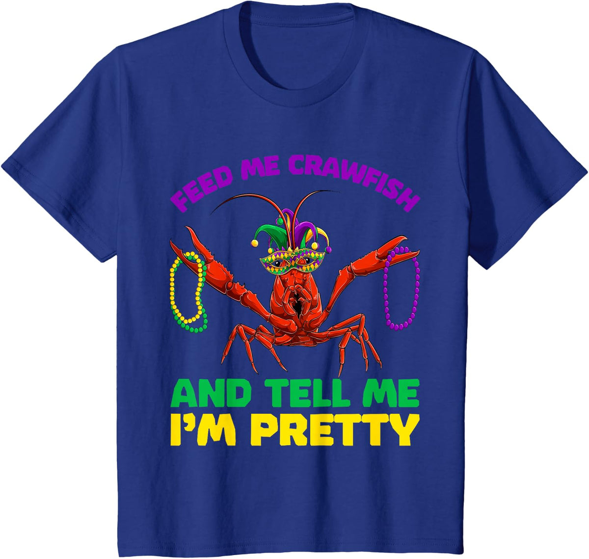Feed Me Crawfish Mardi Gras Shirt, Kids Girls Women T-Shirt - Royal Blue