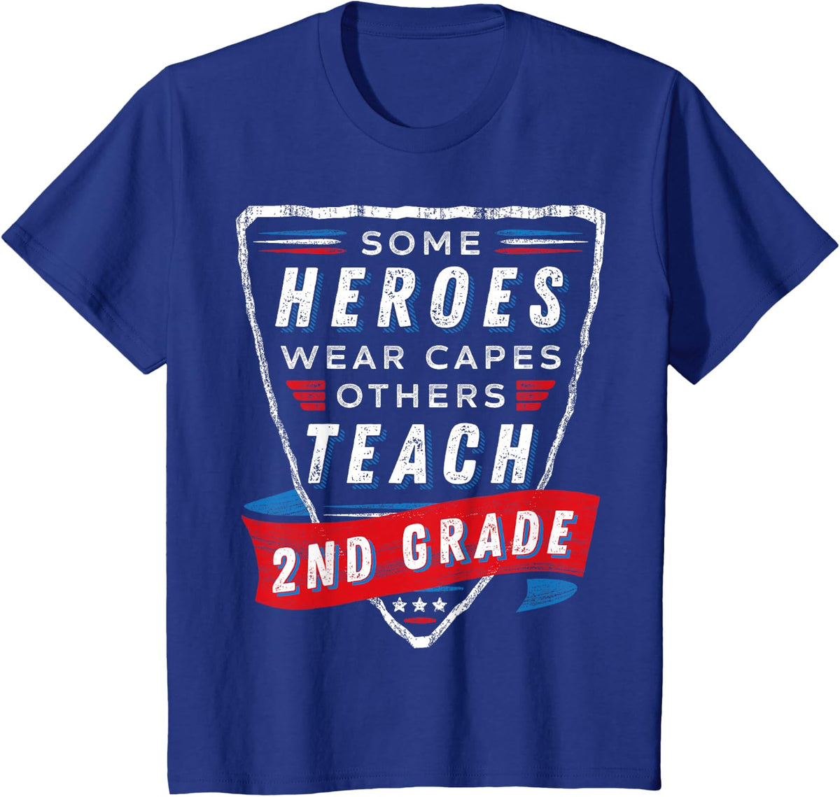 Some Heroes Wear Capes Others Teach 2nd Grade Teacher Gift T-Shirt - Royal Blue