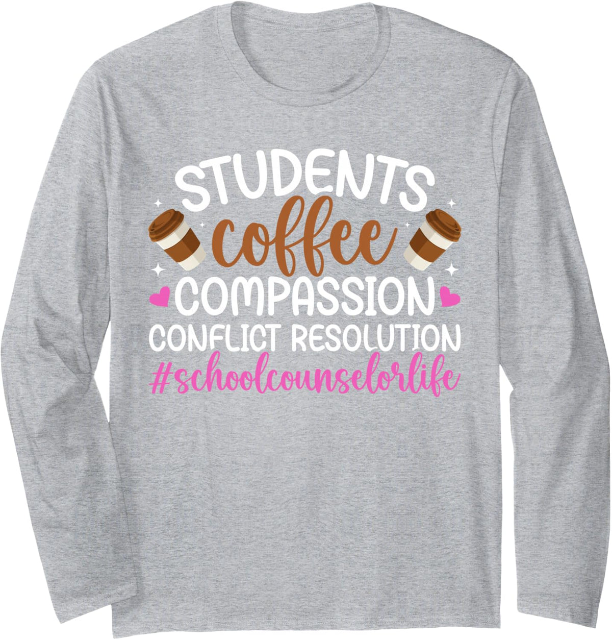 Students Coffee School Counselor Life School Counseling Long Sleeve T-Shirt - Adult Unisex Heather Grey