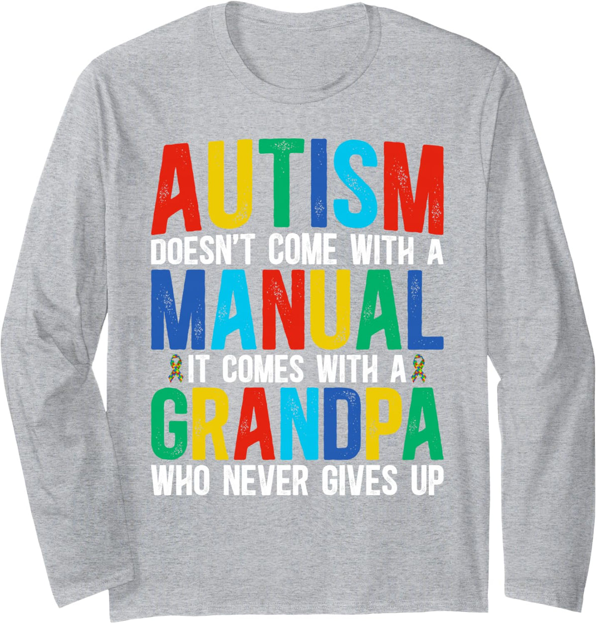 Proud Autism Grandpa Autism Awareness Autism Warrior Grandpa Long Sleeve T-Shirt - Adult Unisex Heather Grey