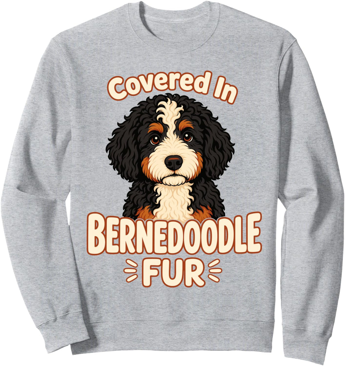 Covered In Bernedoodle Fur Cute Dog Owner Sweatshirt - Adult Unisex Heather Grey