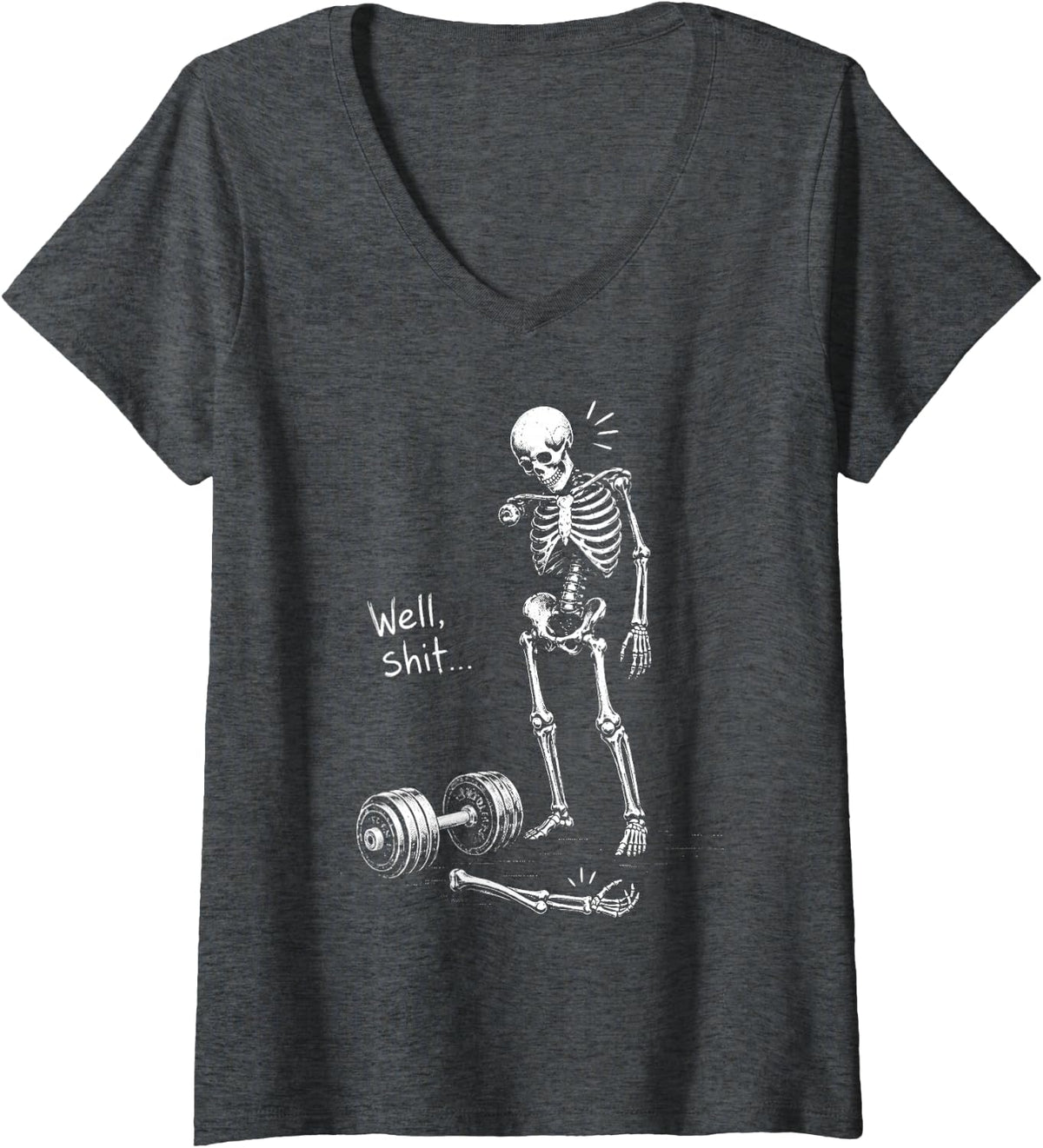 Women's Well Shit Funny Skeleton Weightlifting Gym Workout Humor V-Neck T-Shirt - Dark Heather Grey