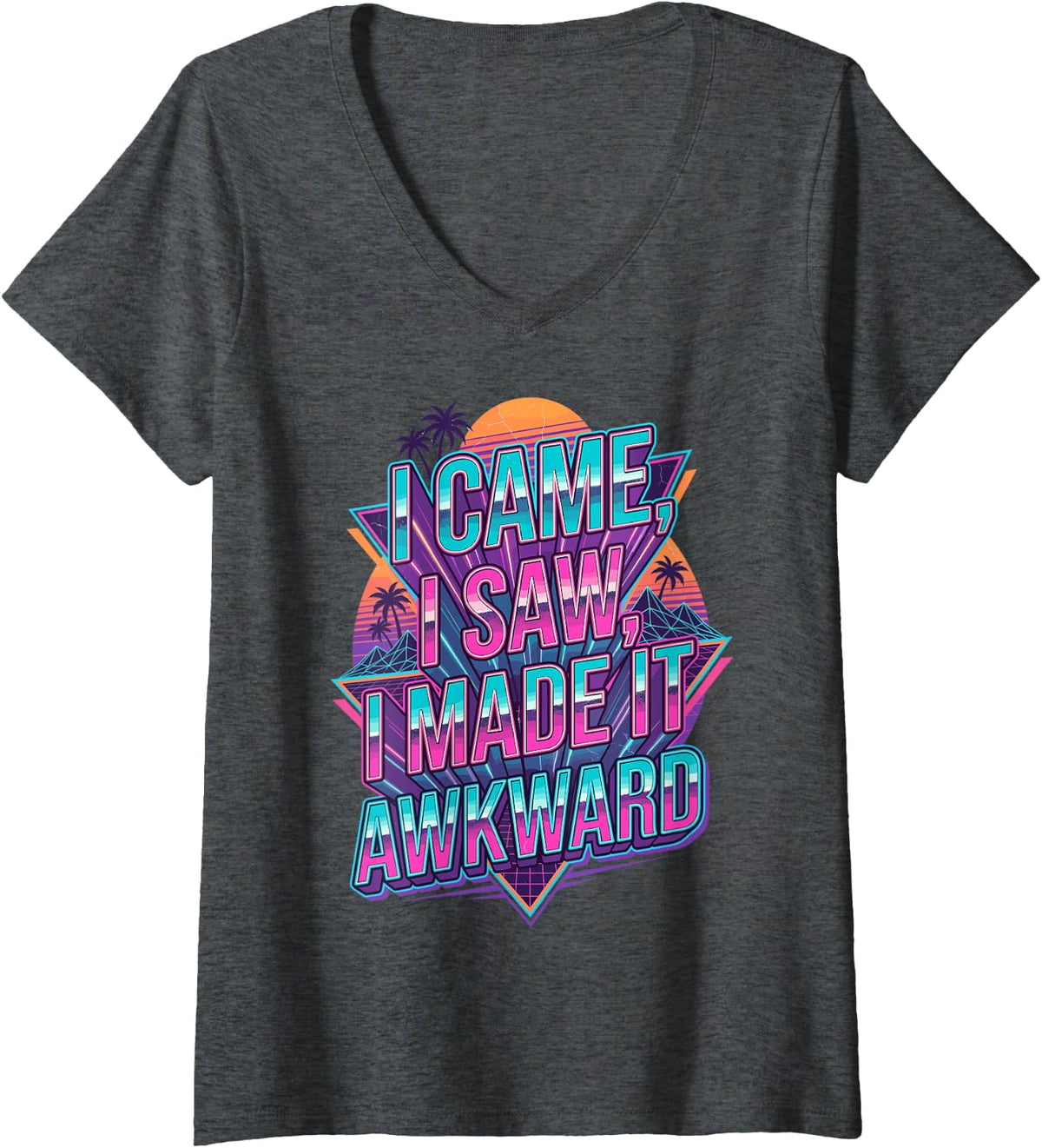 Women's I Came I Saw I Made It Awkward Retro Sunset Palm Trees Wit V-Neck T-Shirt - Dark Heather Grey
