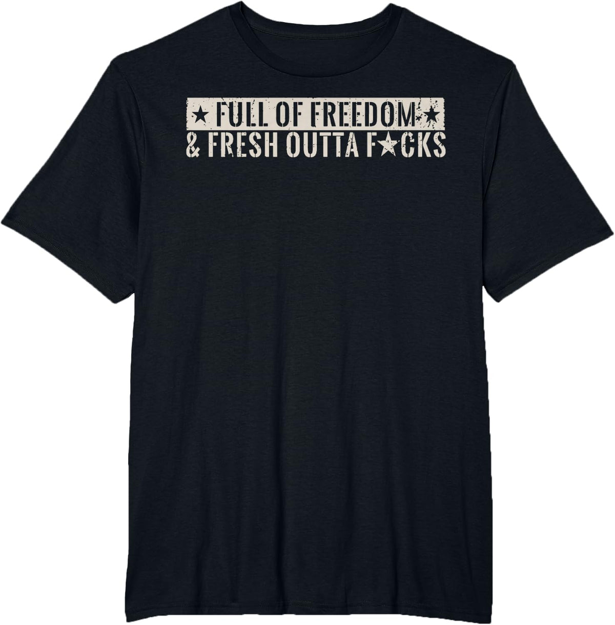 Full Of Freedom & Fresh Outta Fucks T-Shirt - Black