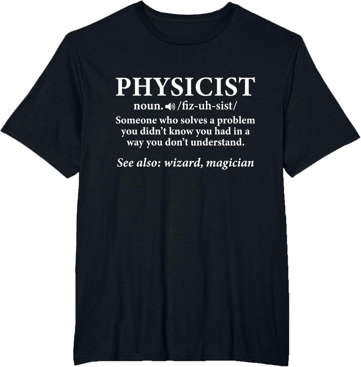 Scientist Physics Student Funny Noun Physicist Definition T-Shirt - Black