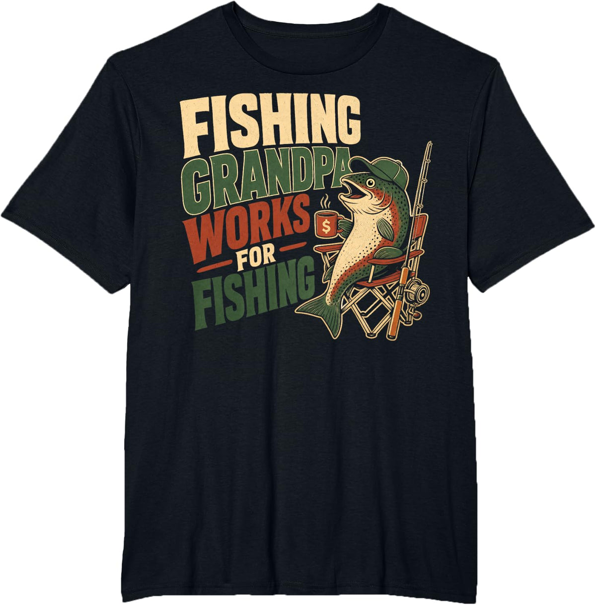 Fishing Grandpa Works for Fishing Trout Angler T-Shirt - Black