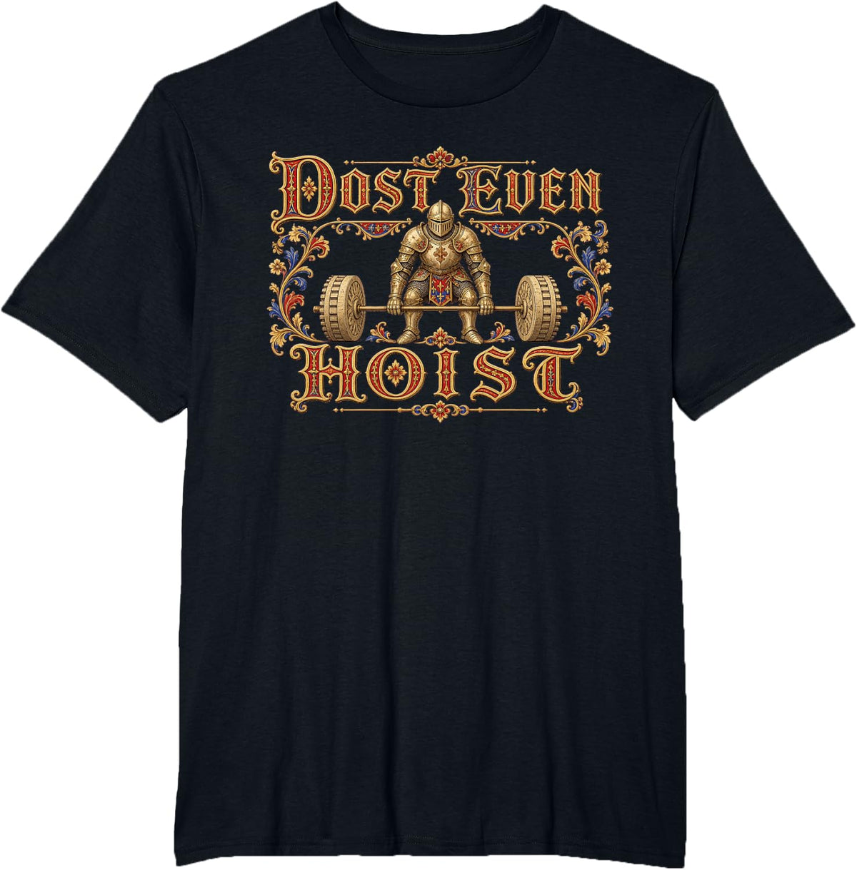 Dost Even Hoist Shirt Funny Gym Weightlifting Powerlifter T-Shirt - Black