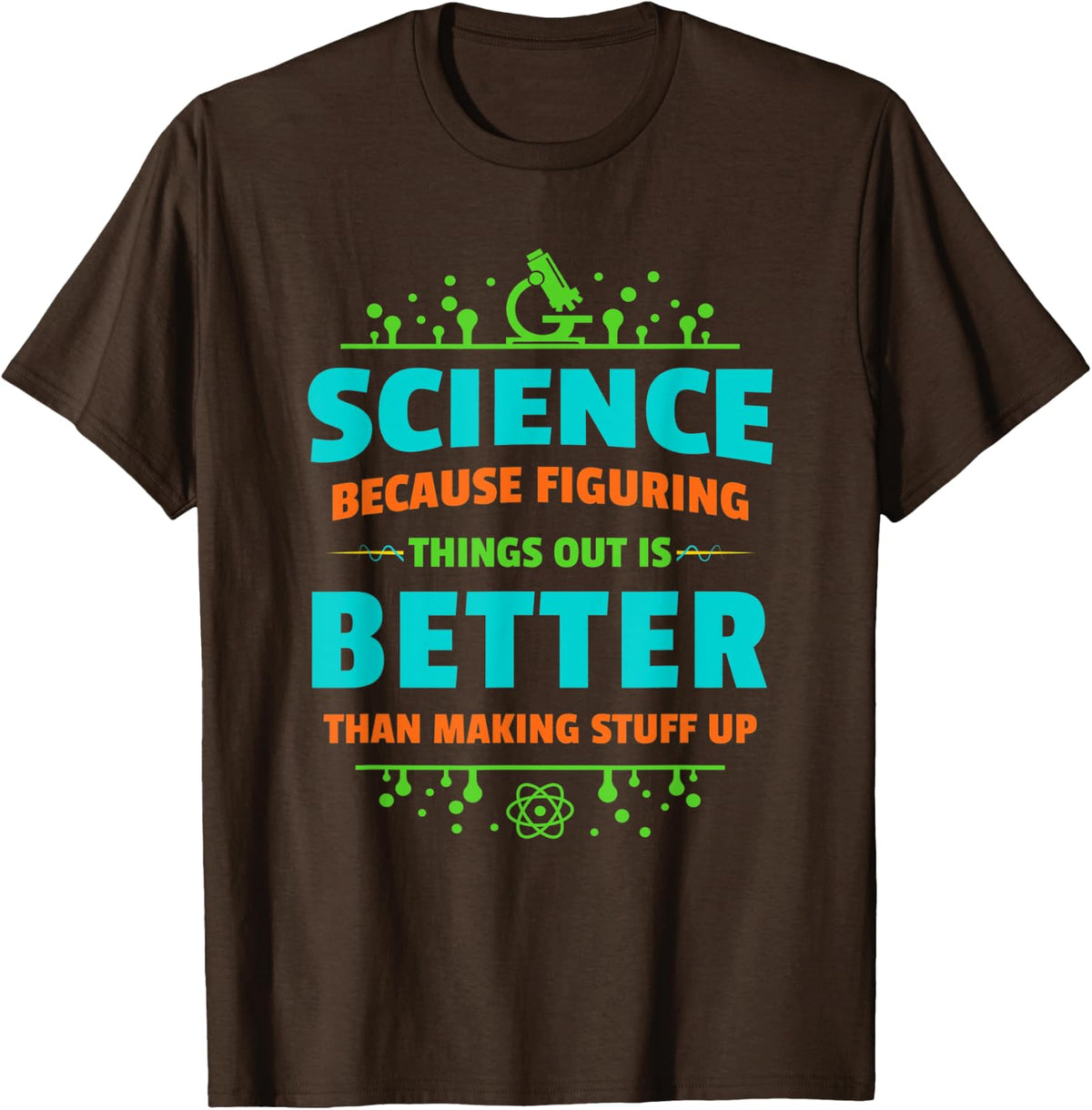 Teacher Science Shirt Figuring Things Out Gift Men Women T-Shirt - Brown